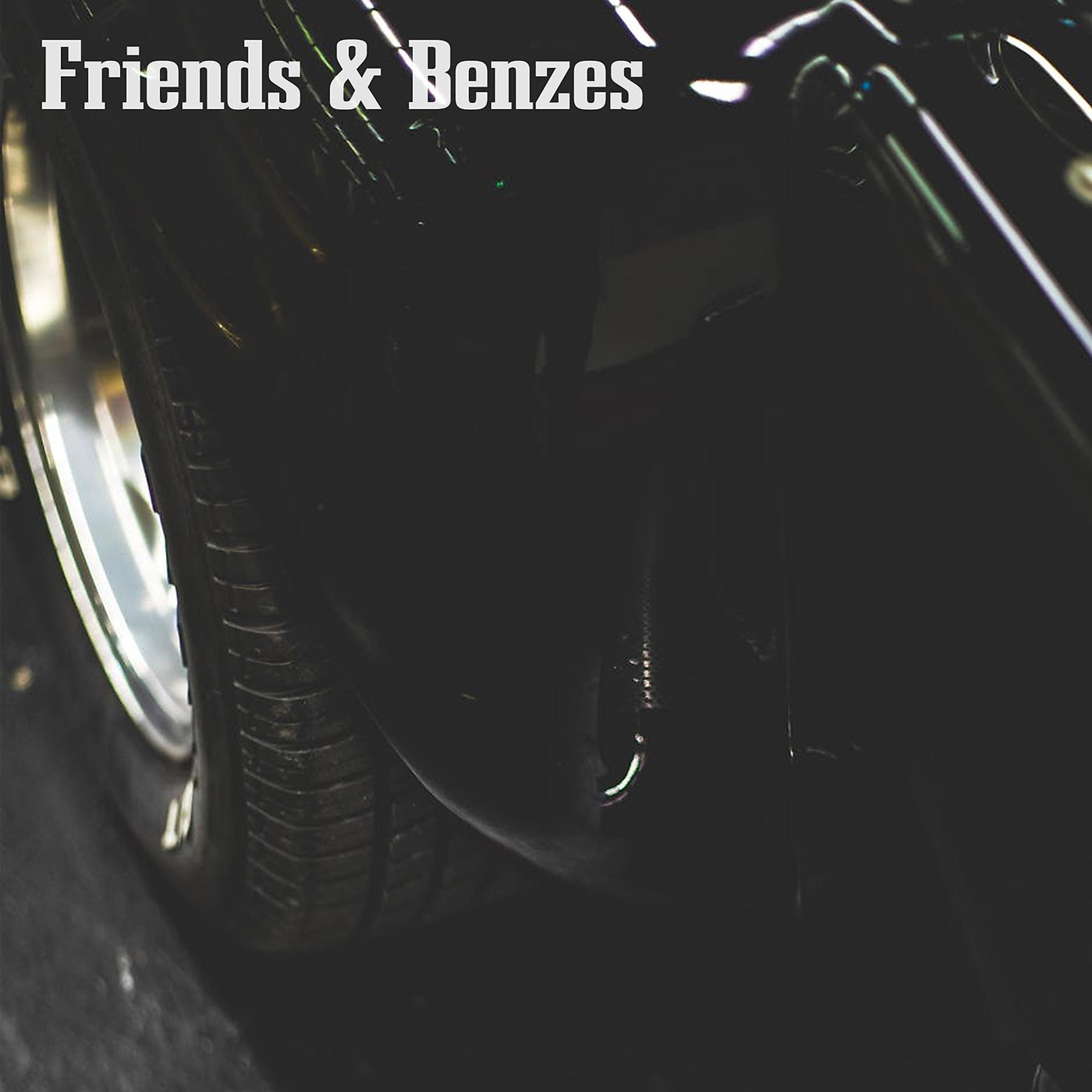 Постер альбома Friends & Benzes