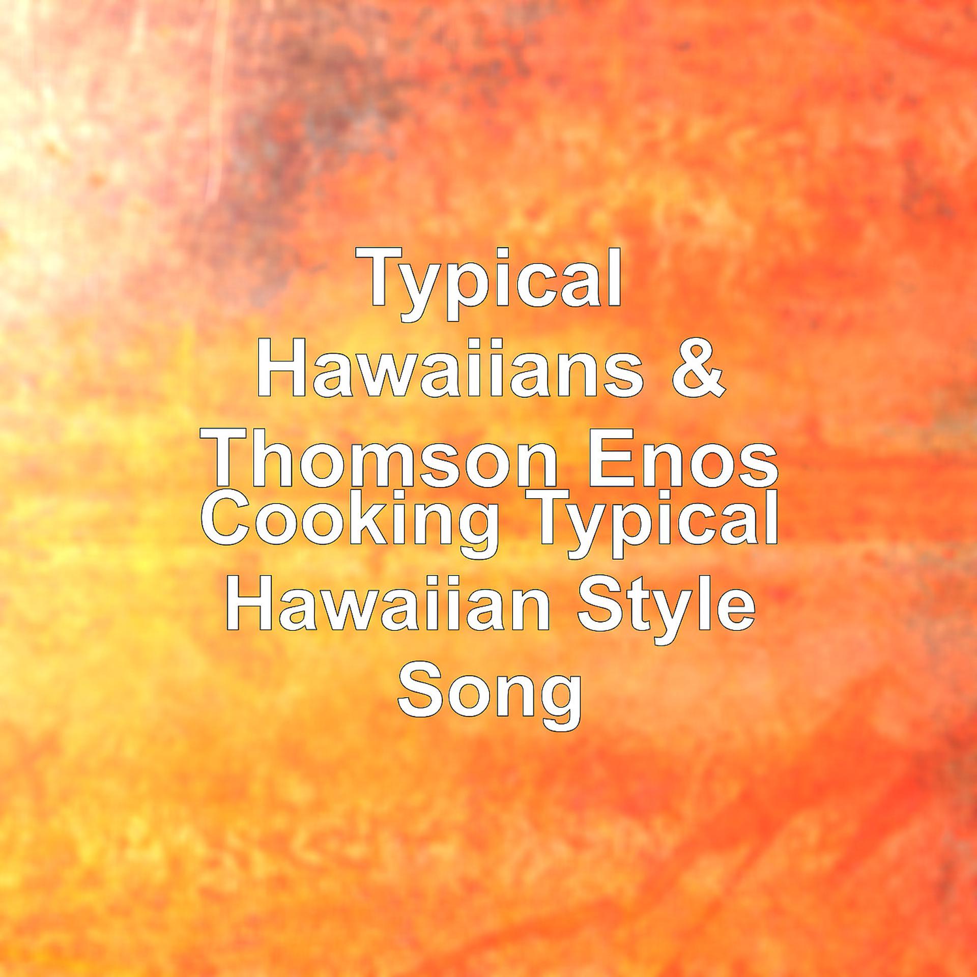 Постер альбома Cooking Typical Hawaiian Style Song