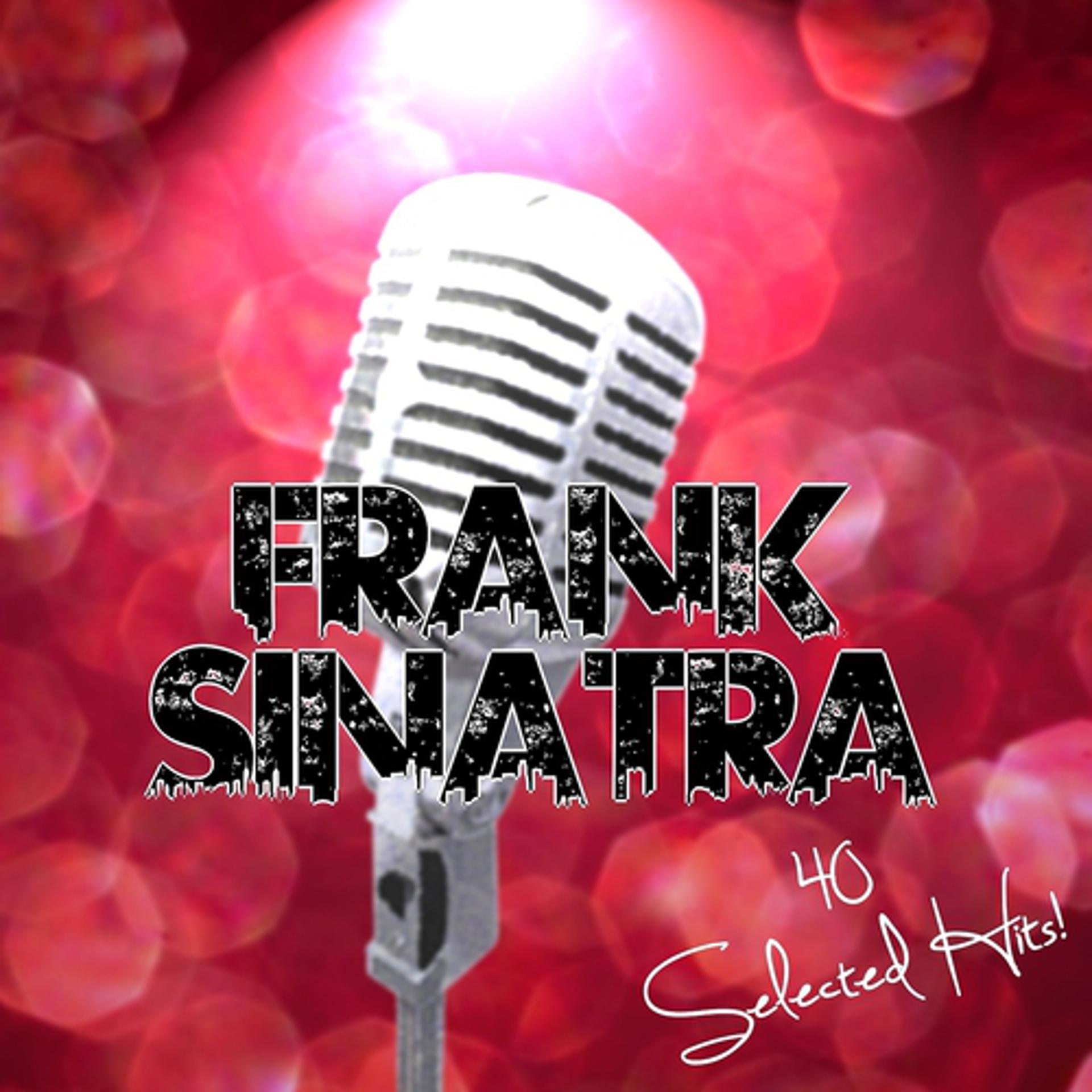 Постер альбома Frank Sinatra: 40 Selected Hits