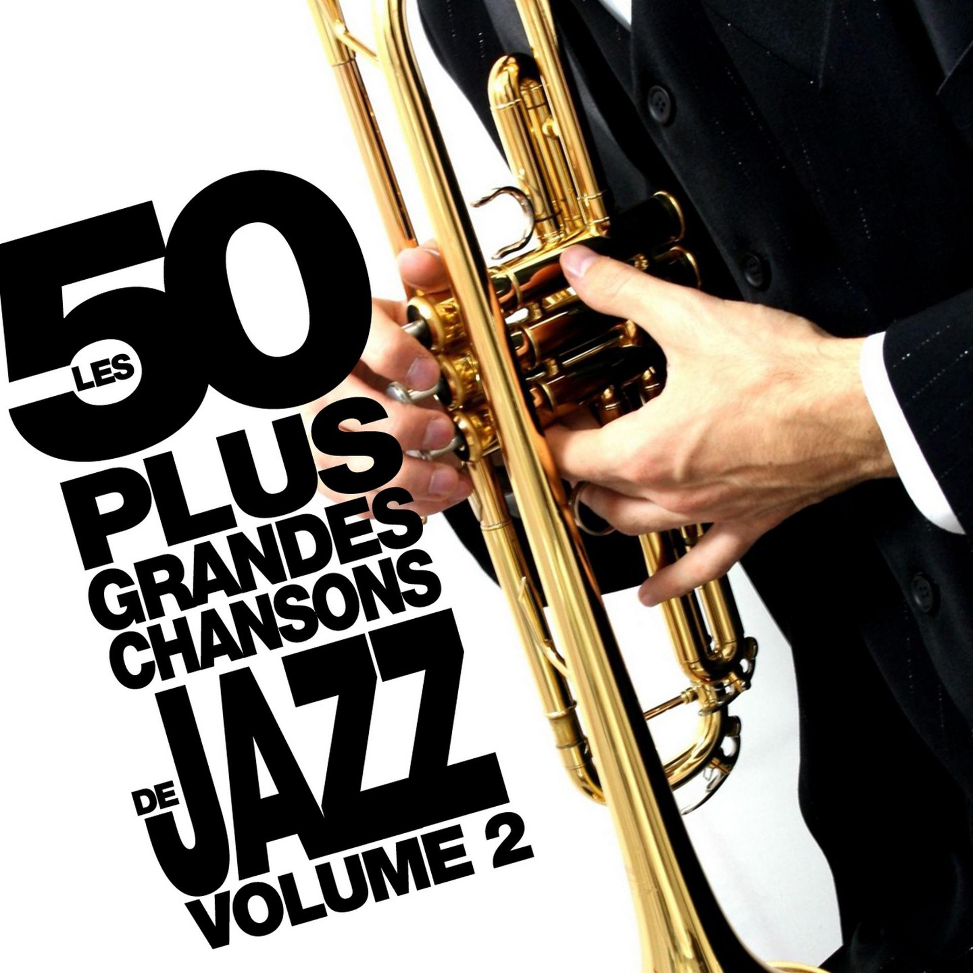 Постер альбома Les 50 plus grandes chansons de jazz