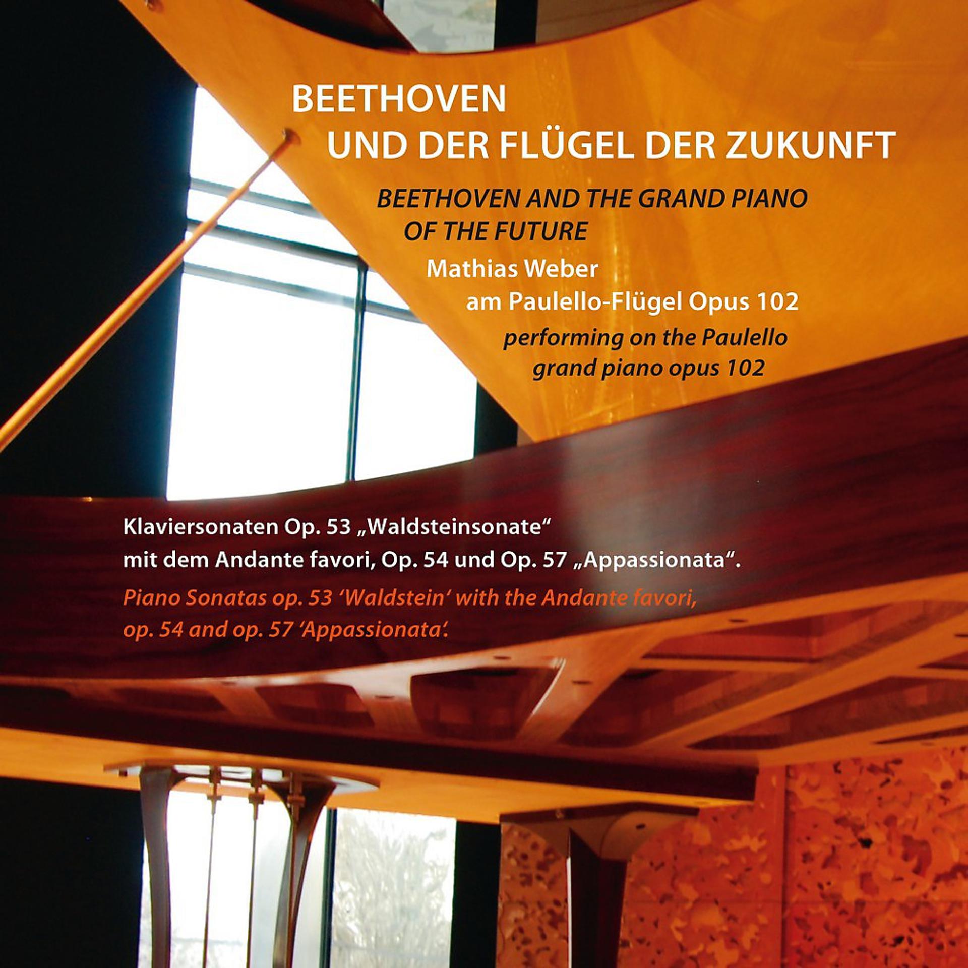 Постер альбома Beethoven und der Flügel der Zukunft (Mathias Weber am Paulello-Flügel, Op. 112)