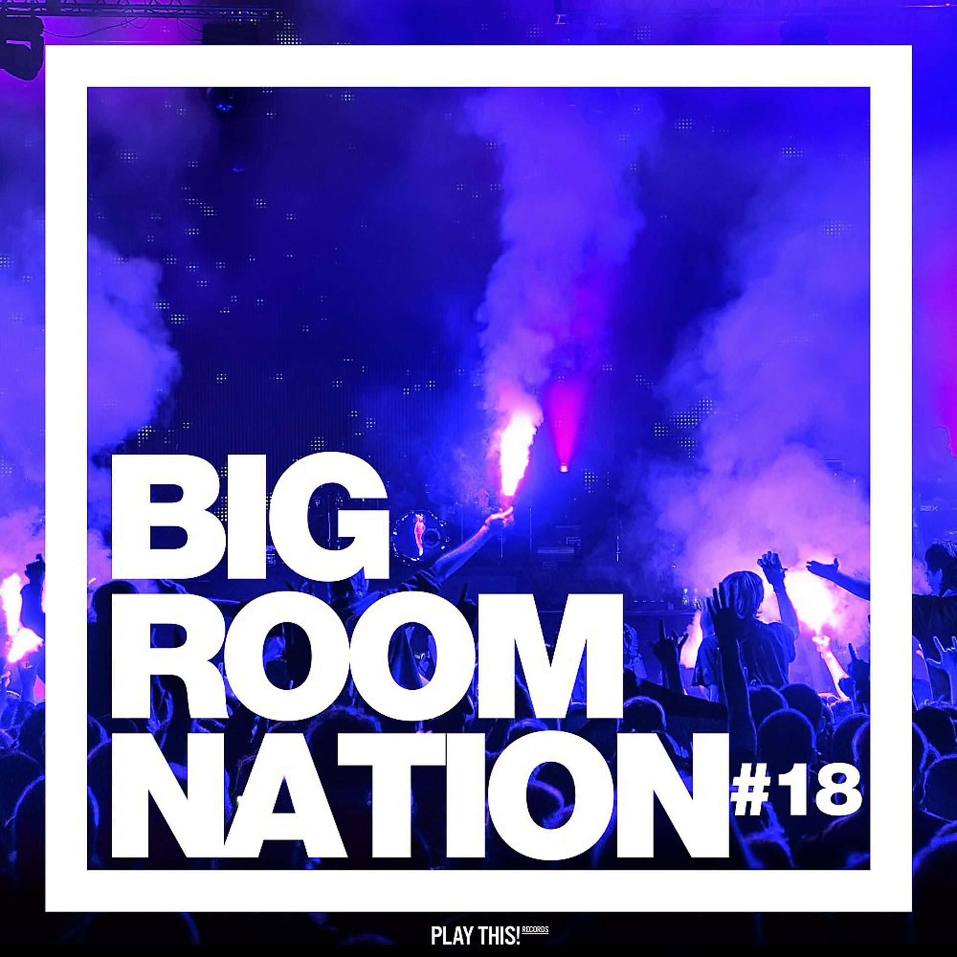 Постер альбома Big Room Nation, Vol. 18