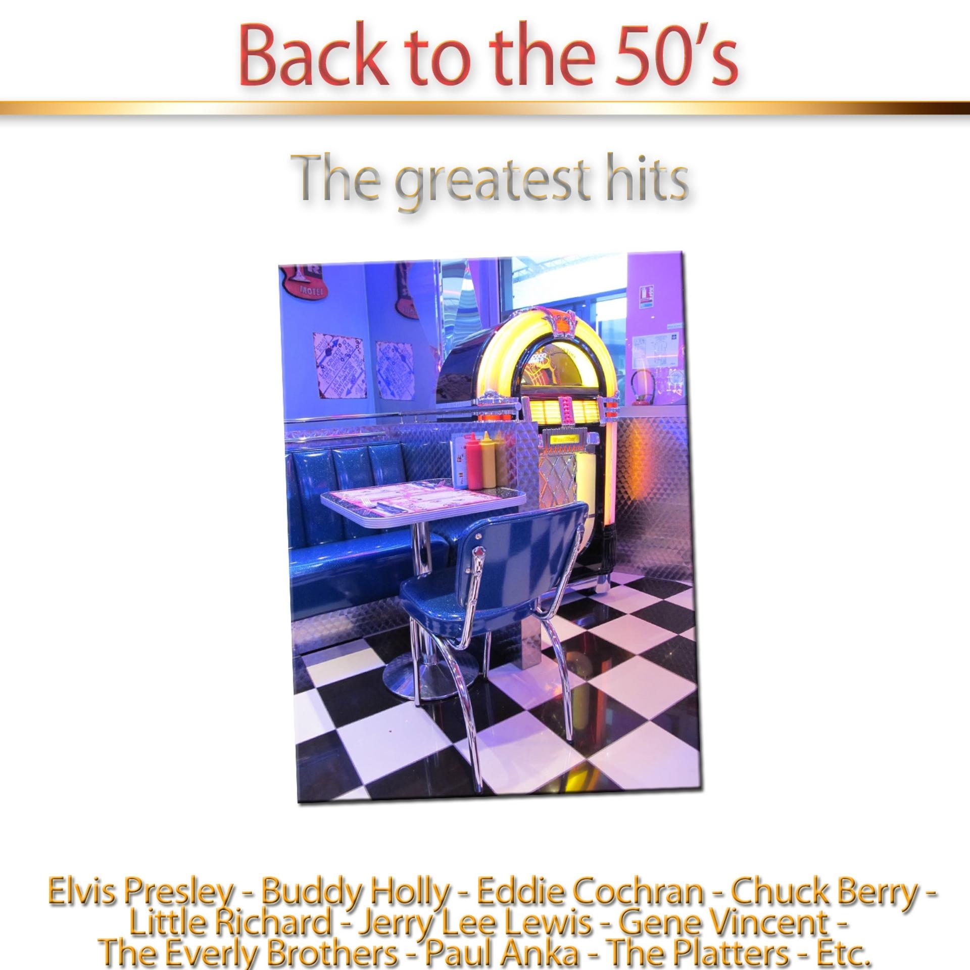 Постер альбома Back to the 50's (The Greatest Hits)