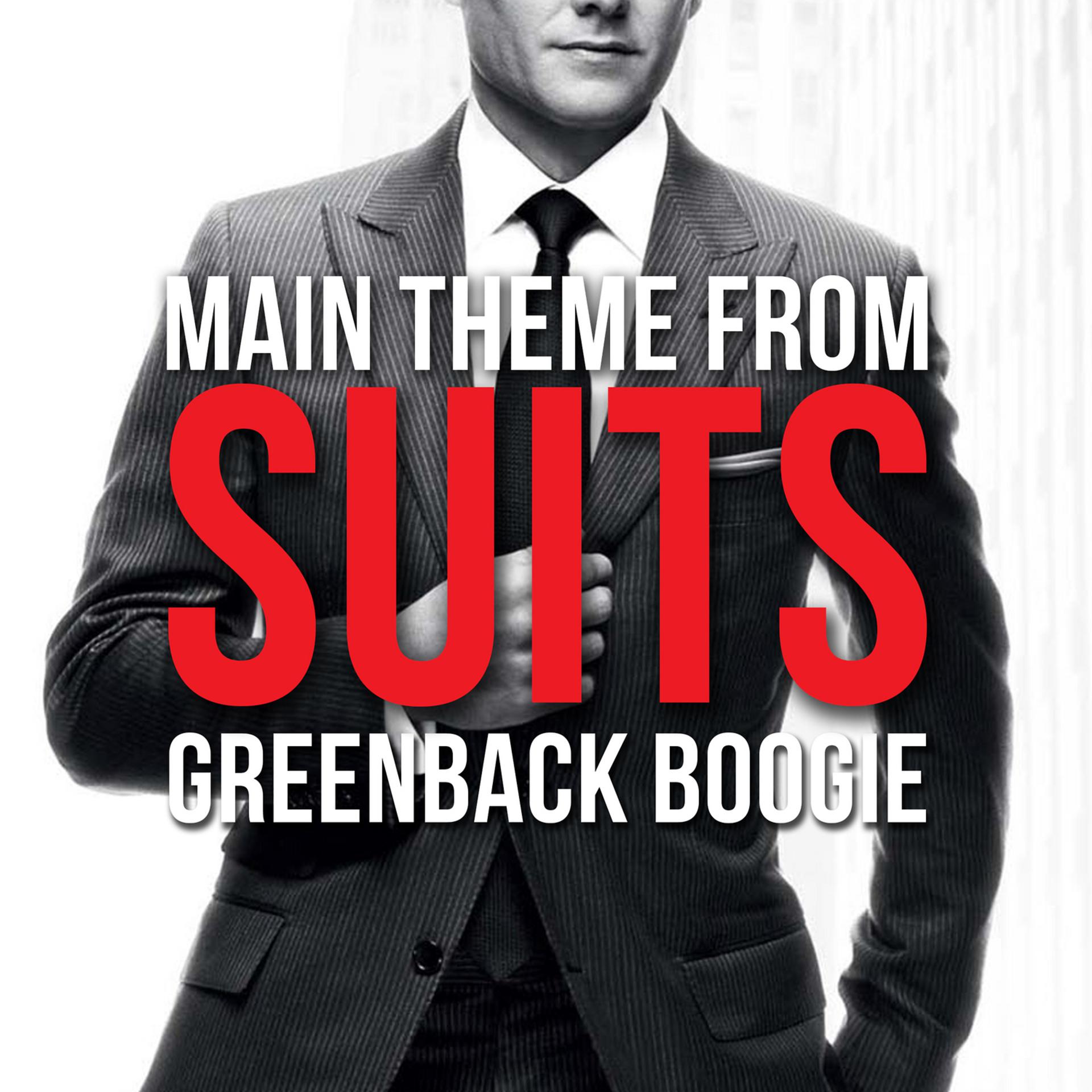 Постер альбома Suits Main Theme - Greenback Boogie