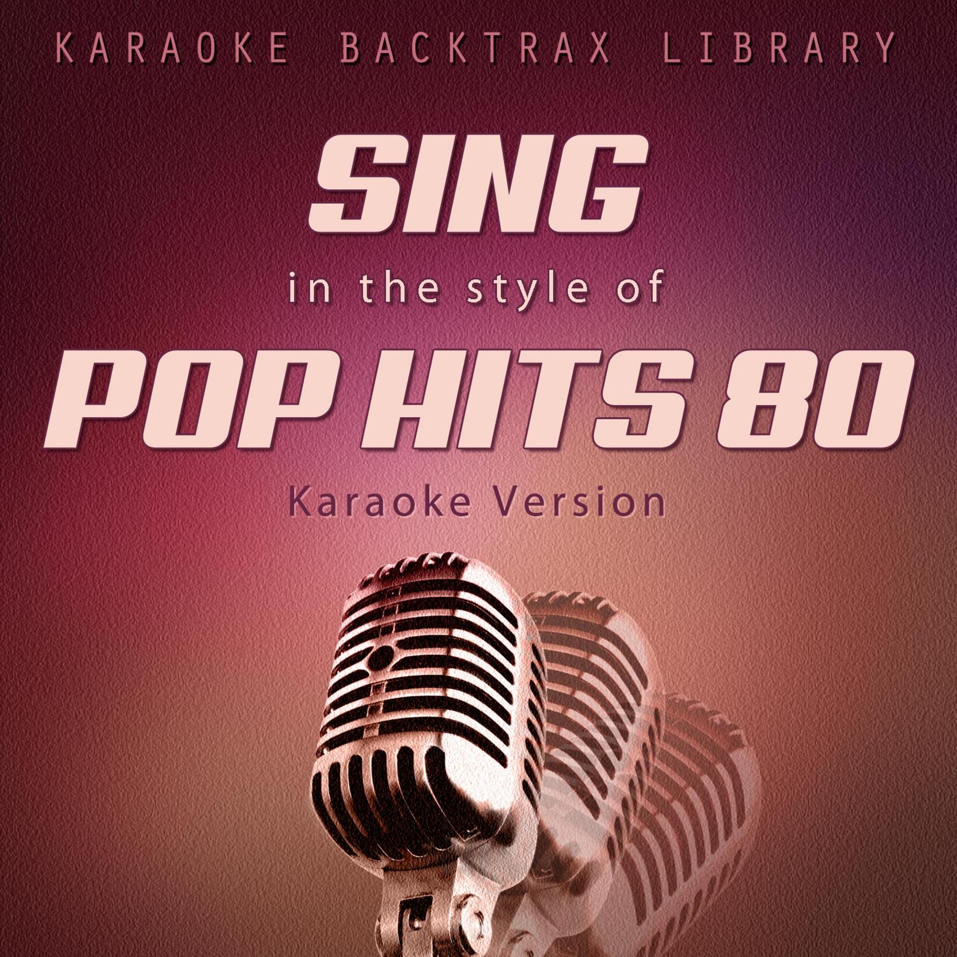 Постер альбома Sing in the Style of Pop Hits 80 (Karaoke Version)