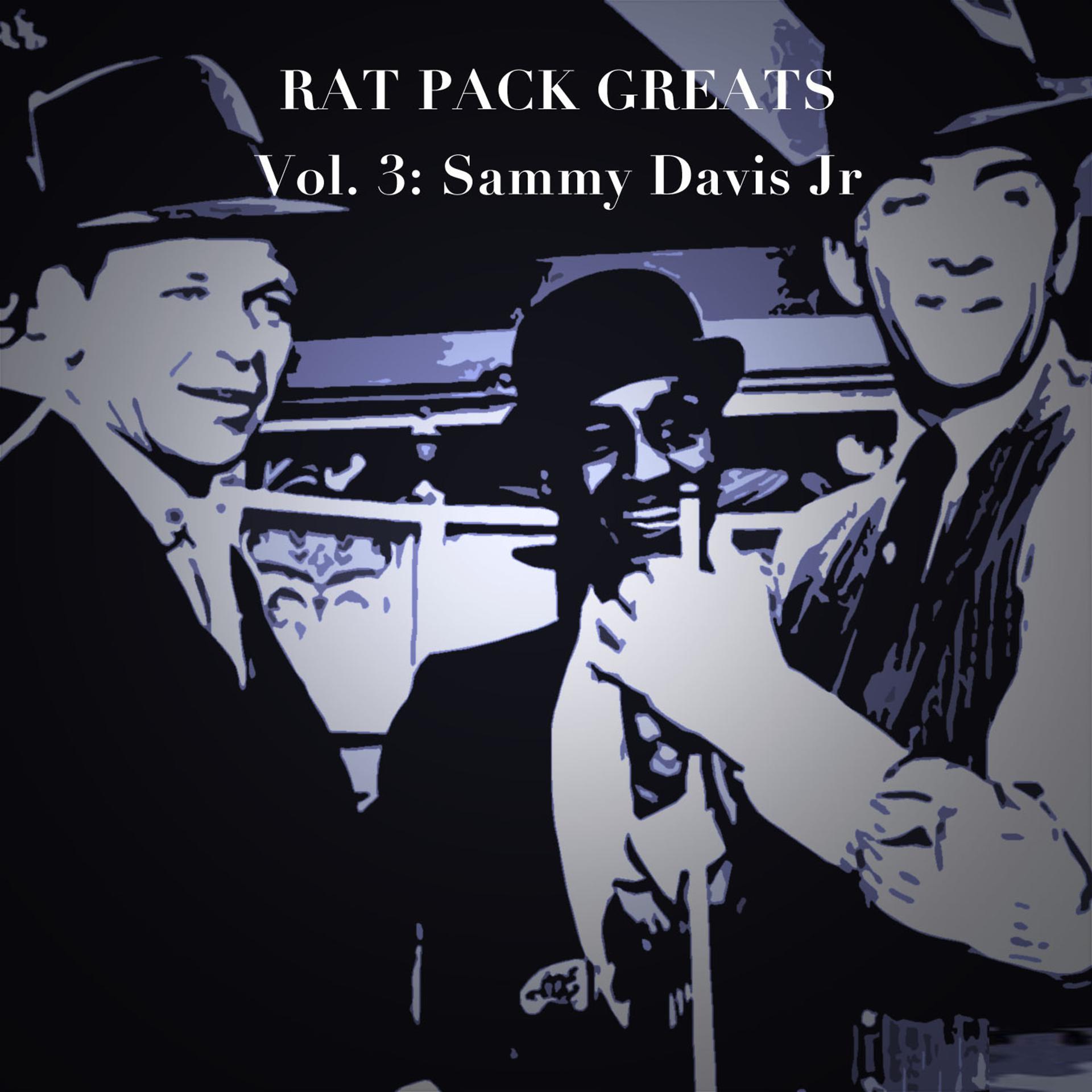 Постер альбома Rat Pack Greats, Vol. 3: Sammy Davis Jr.