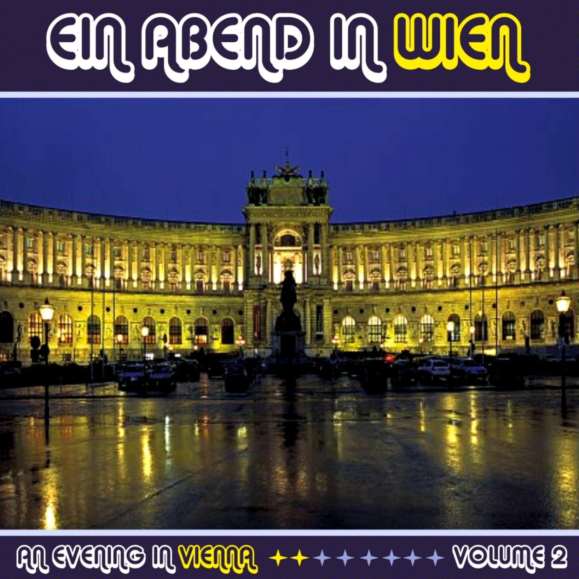 Постер альбома Ein Abend In Wien (An Evening in Vienna) Volume 2