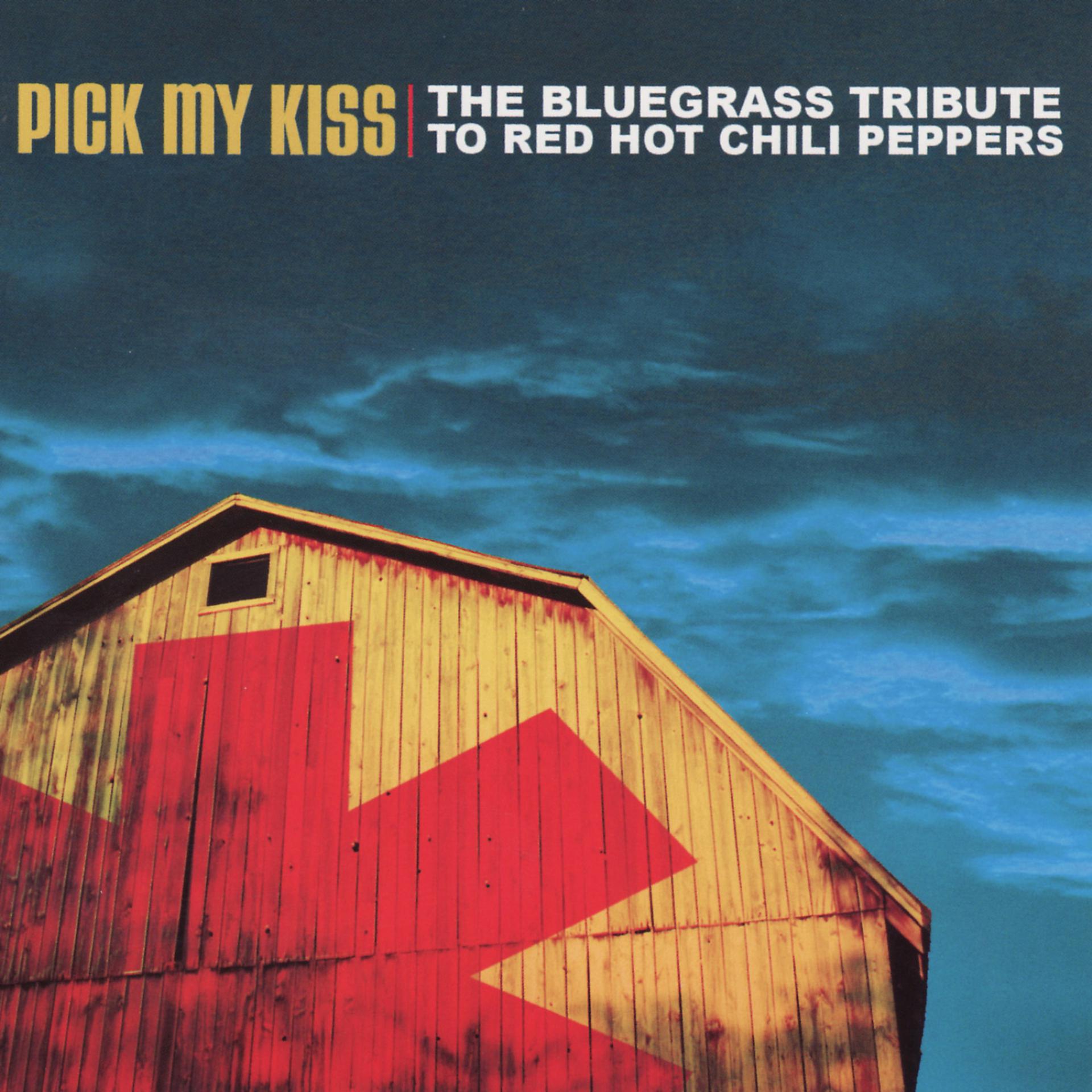 Постер альбома The Bluegrass Tribute To The Red Hot Chili Peppers: Pick My Kiss