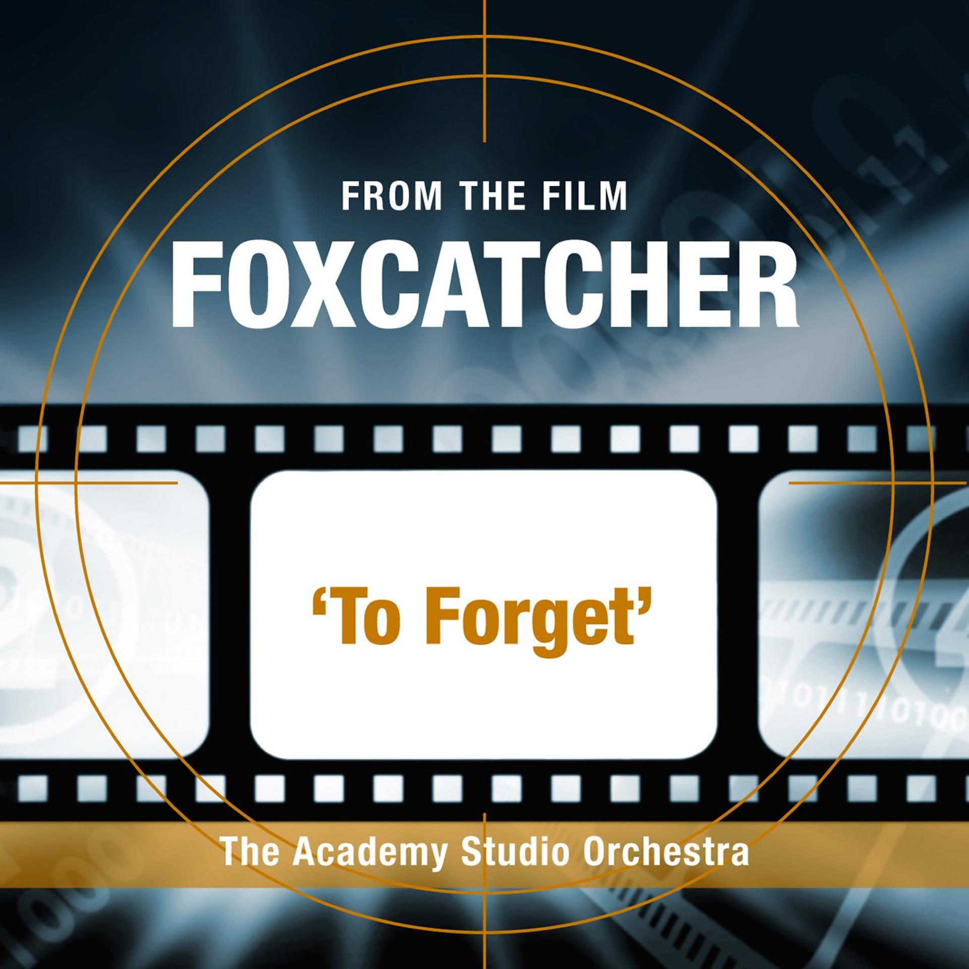 Постер альбома To Forget (From the Film “FoxCatcher”)