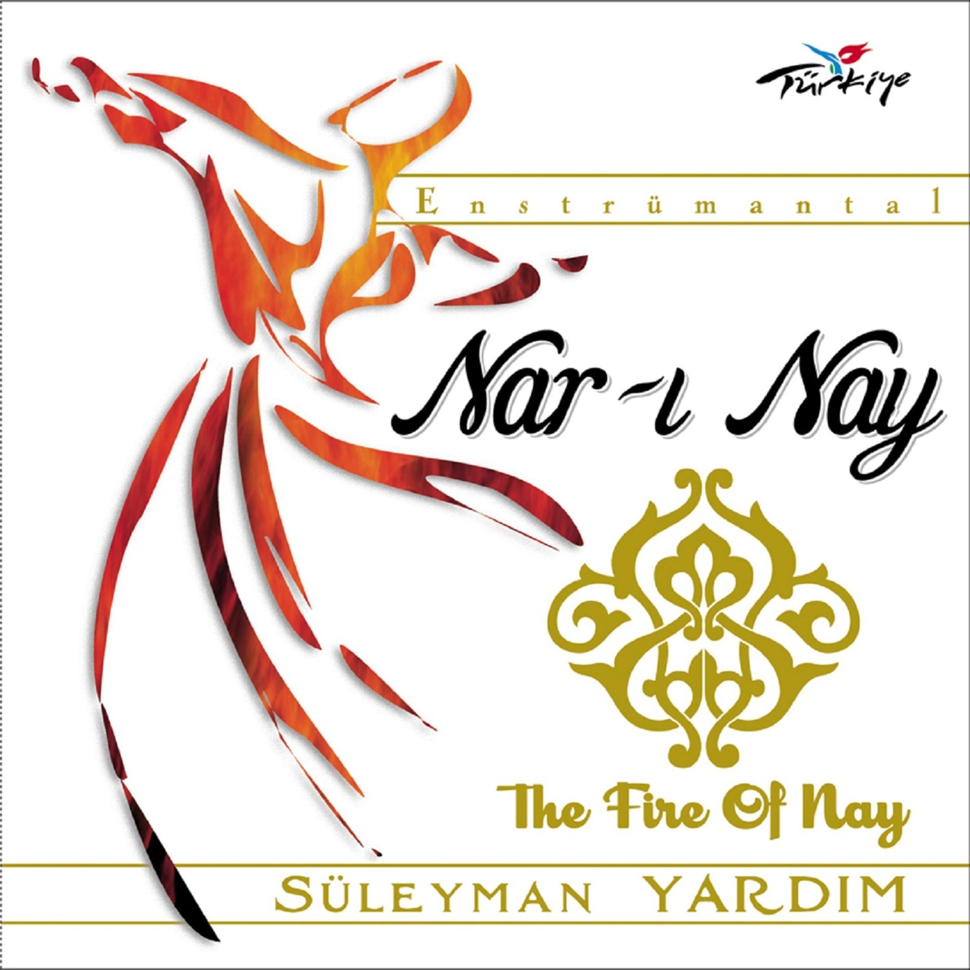 Постер альбома Nar-ı Nay  (The Fire Of Nay)