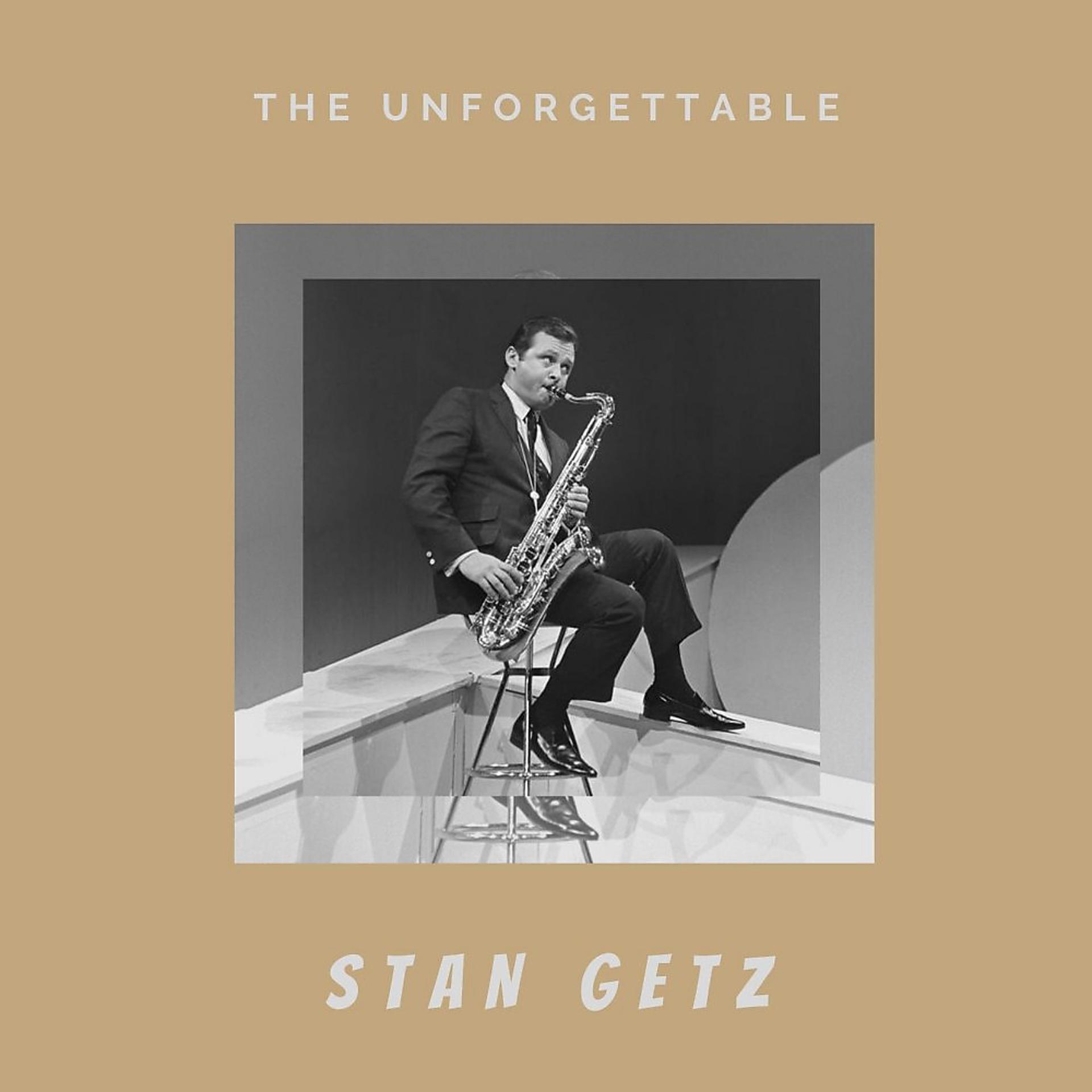 Постер альбома The Unforgettable Stan Getz