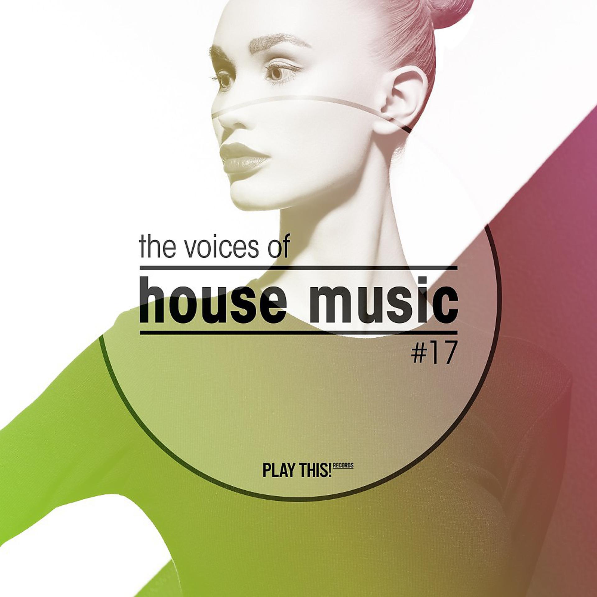 Постер альбома The Voices of House Music, Vol. 17
