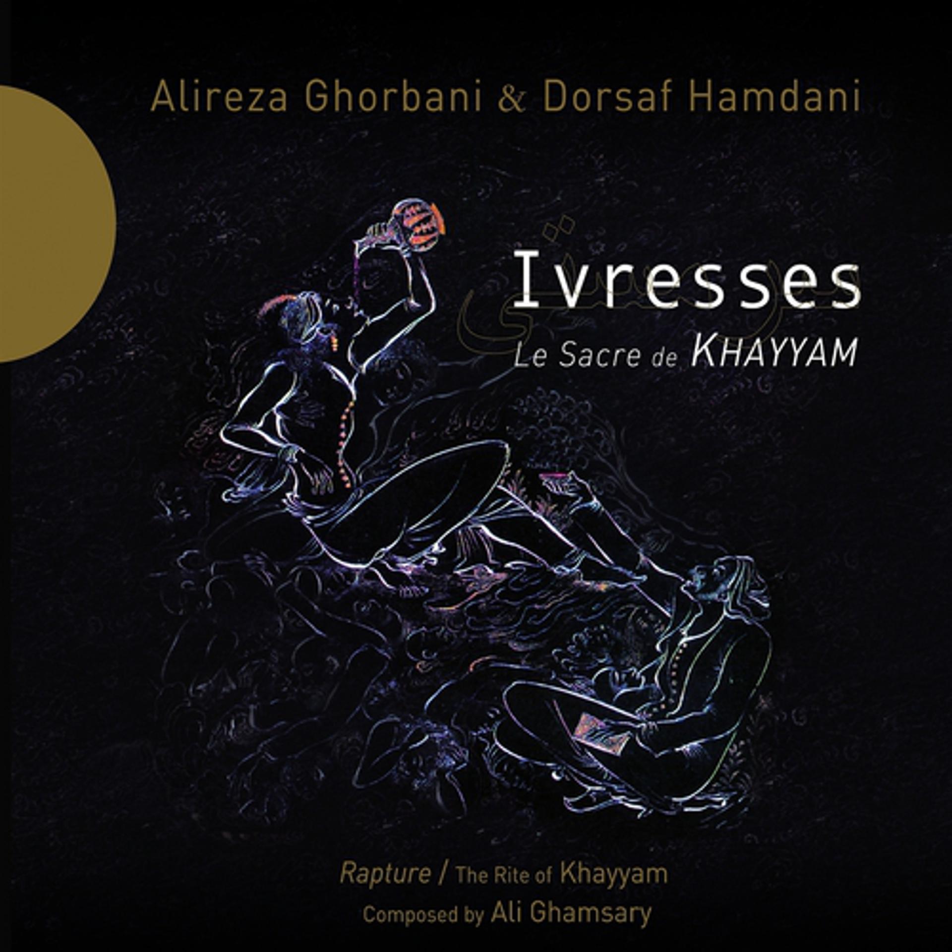 Постер альбома Ivresses - Le Sacre de Khayyam
