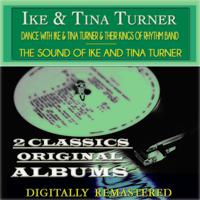 Постер альбома Dance with Ike & Tina Turner & Their Kings of Rhythm Band: The Sound of Ike and Tina Turner (2 Classics Original Albums - Digitally Remastered)
