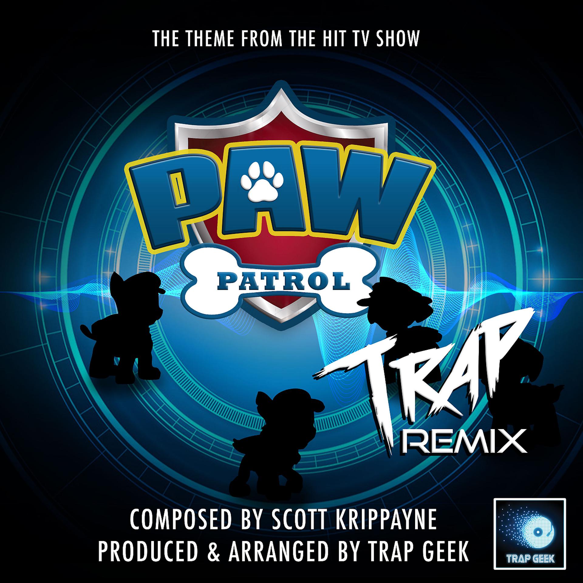 Постер альбома Paw Patrol Main Theme (From "Paw Patrol") (Trap Remix)