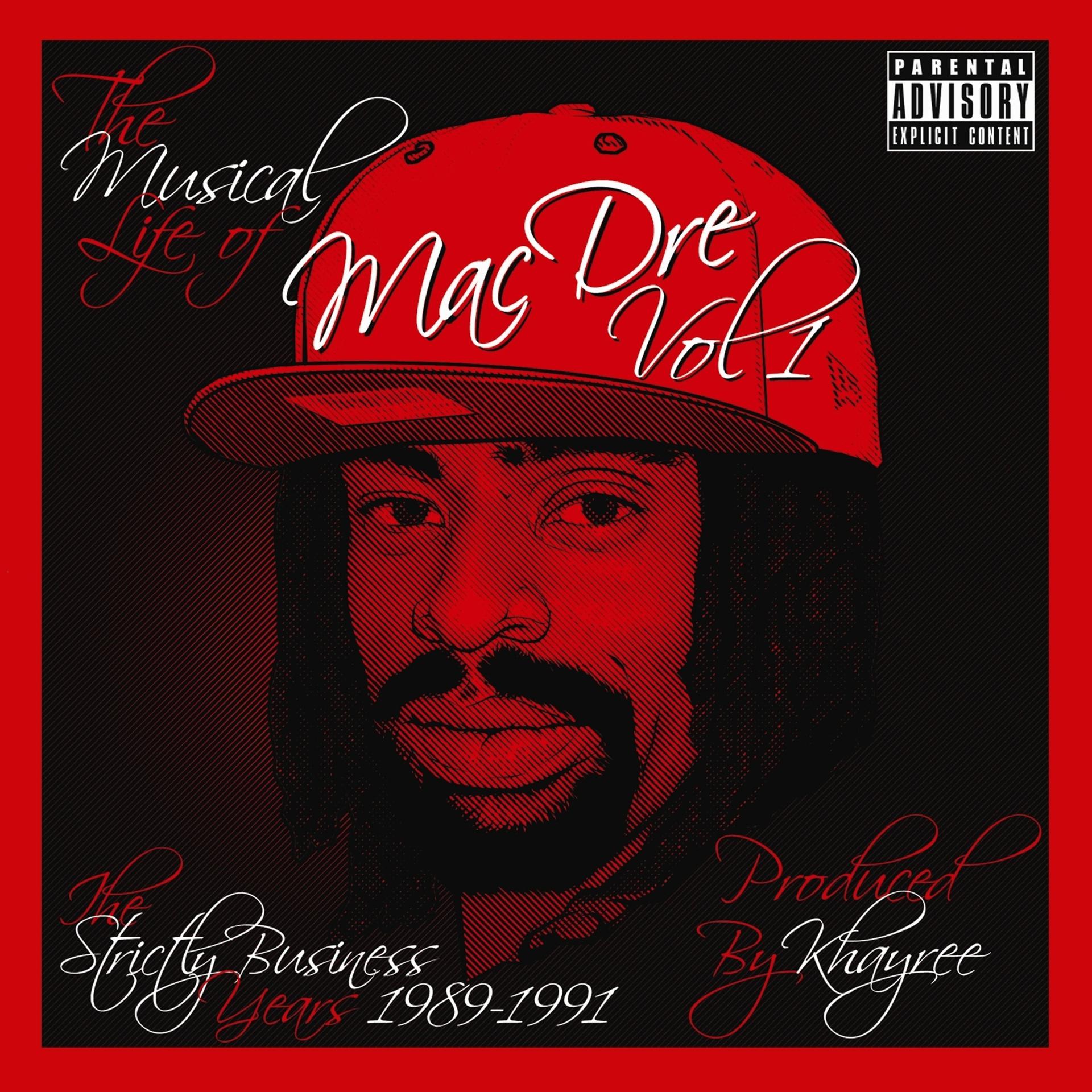 Постер альбома The Musical Life of Mac Dre Vol 1 - The Strictly Business Years: 1989-1991