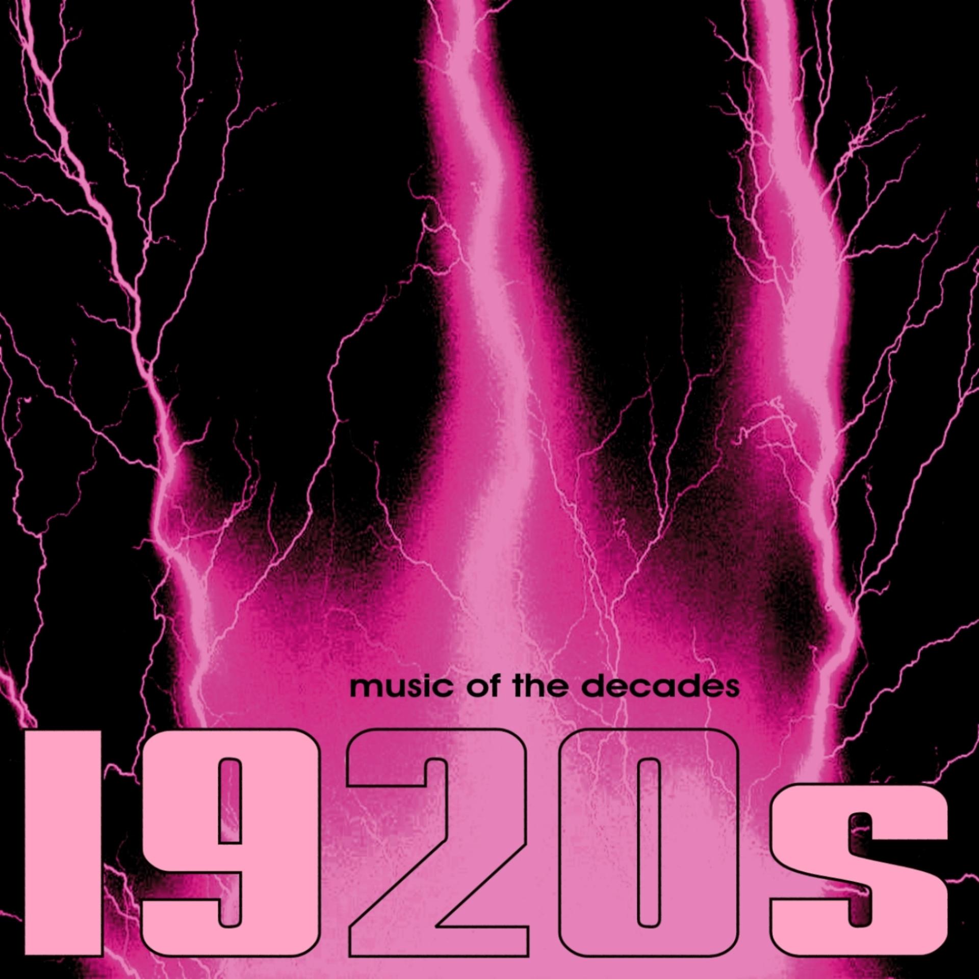 Постер альбома Music of the Decades - Vol. 1, The 1920's