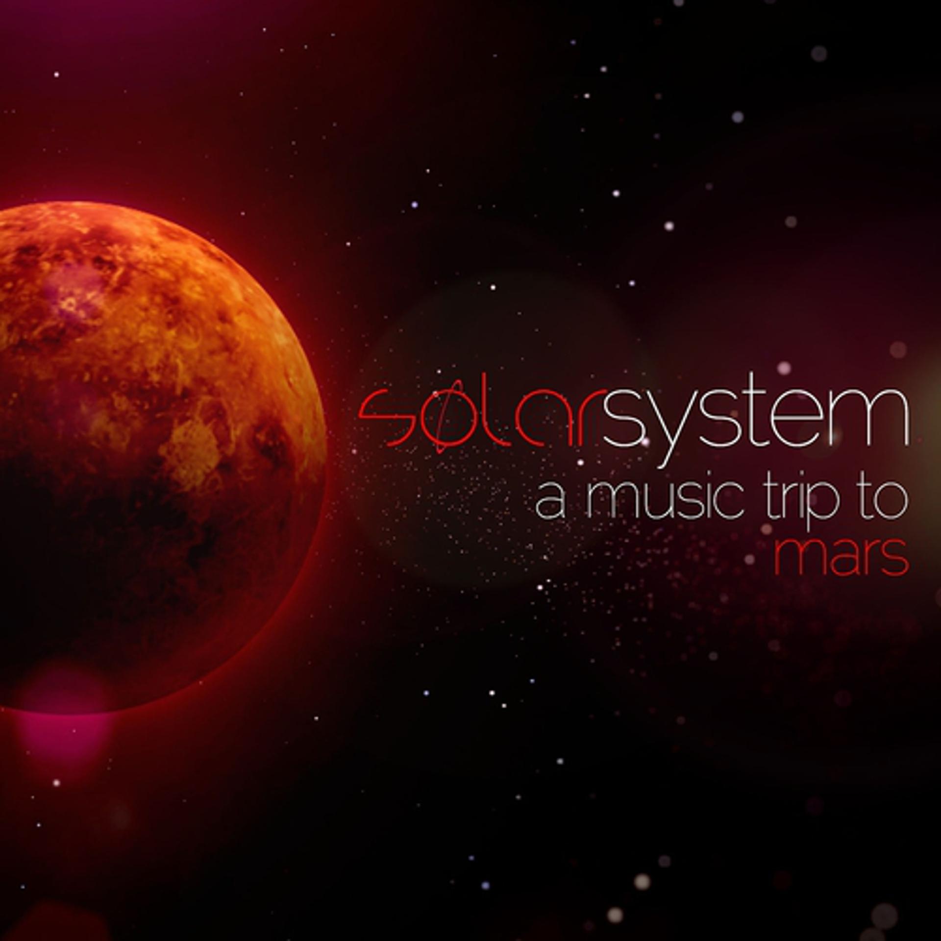 Постер альбома Solar System a Music Trip to... Mars