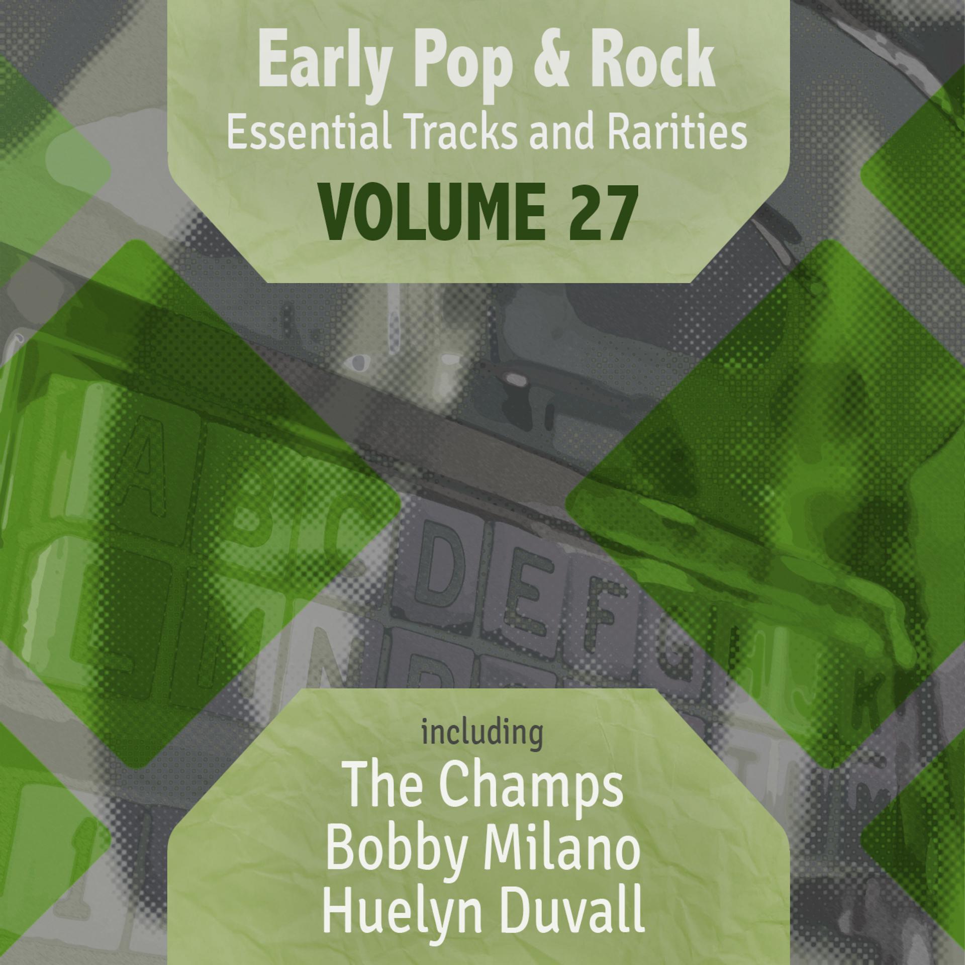 Постер альбома Early Pop & Rock Hits, Essential Tracks and Rarities, Vol. 27