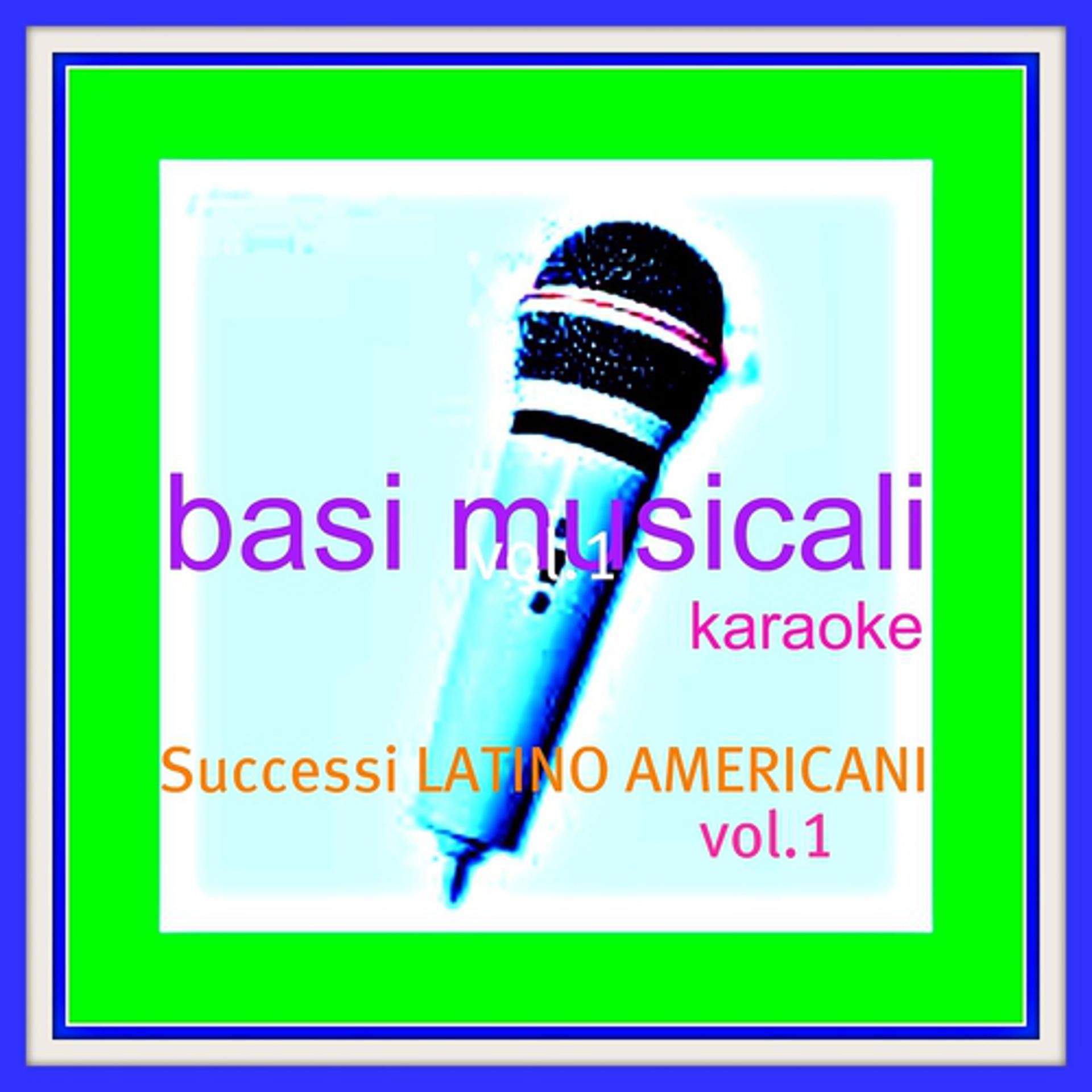 Постер альбома Basi musicali : Successi latino americani, vol.1