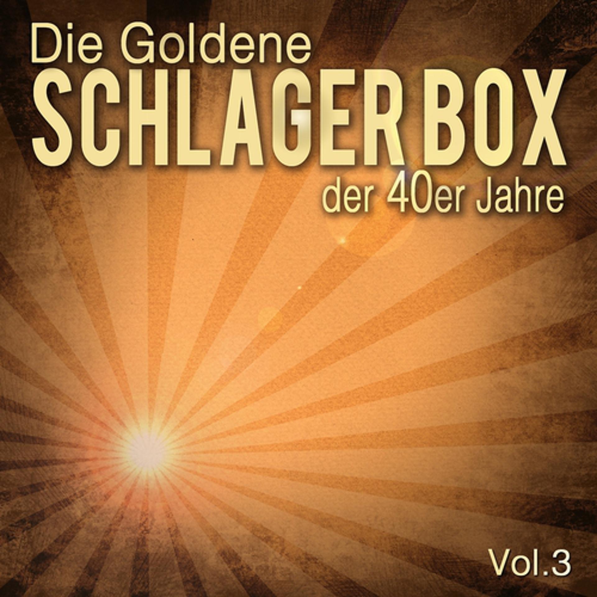 Постер альбома Die Goldene Schlager Box der 40er Jahre, Vol. 3