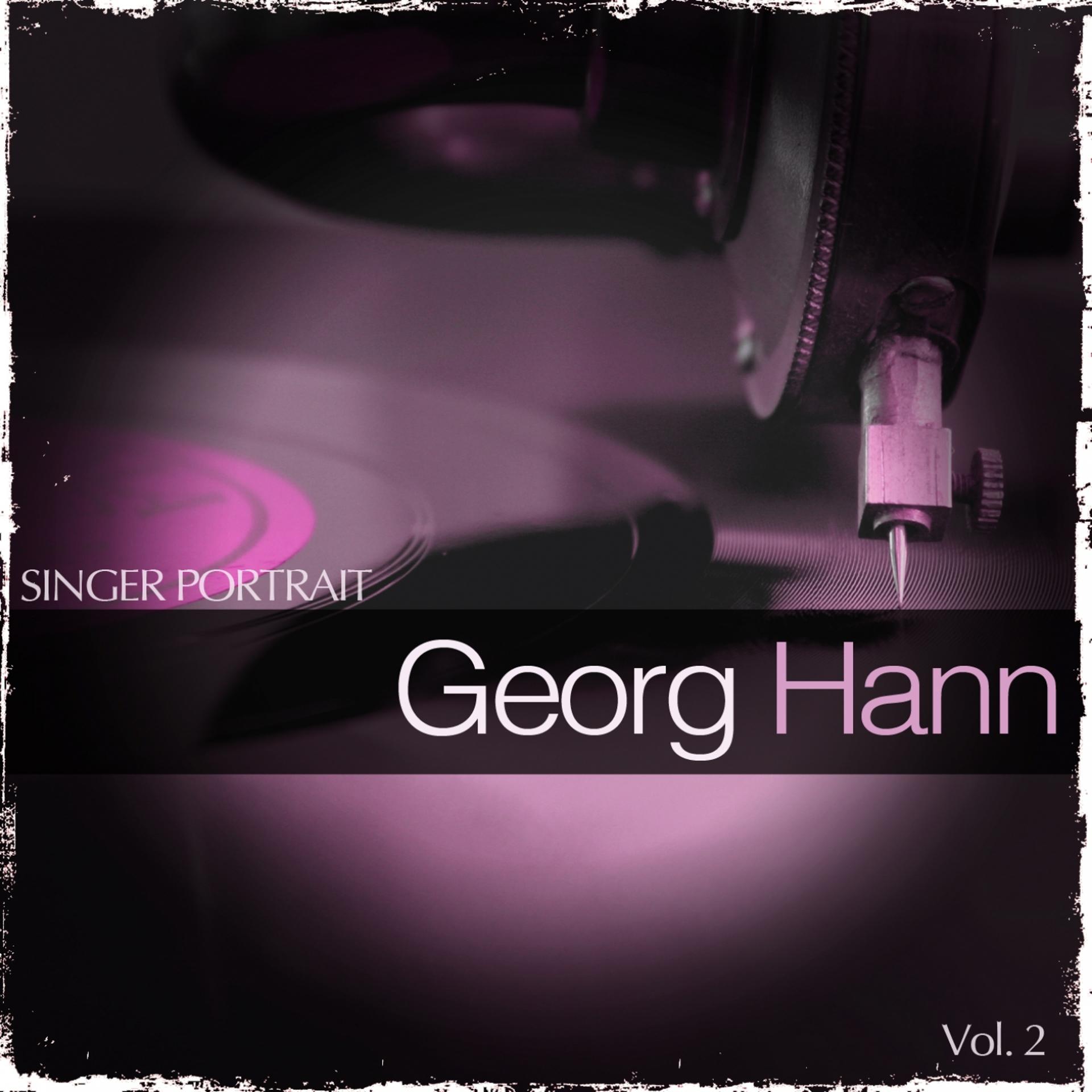 Постер альбома Singer Portrait - Georg Hann, Vol. 2