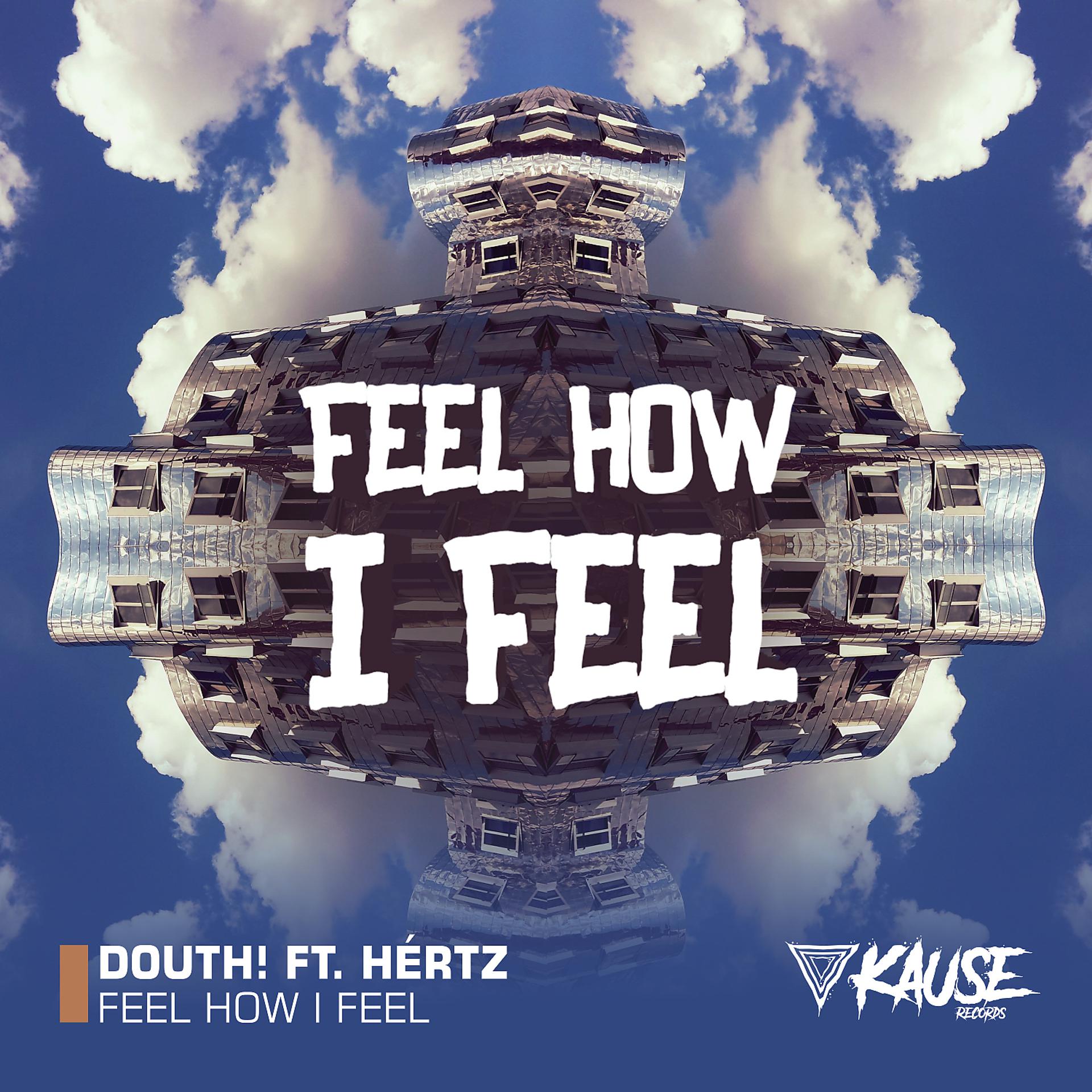Постер альбома Feel How I Feel (feat. HértZ)