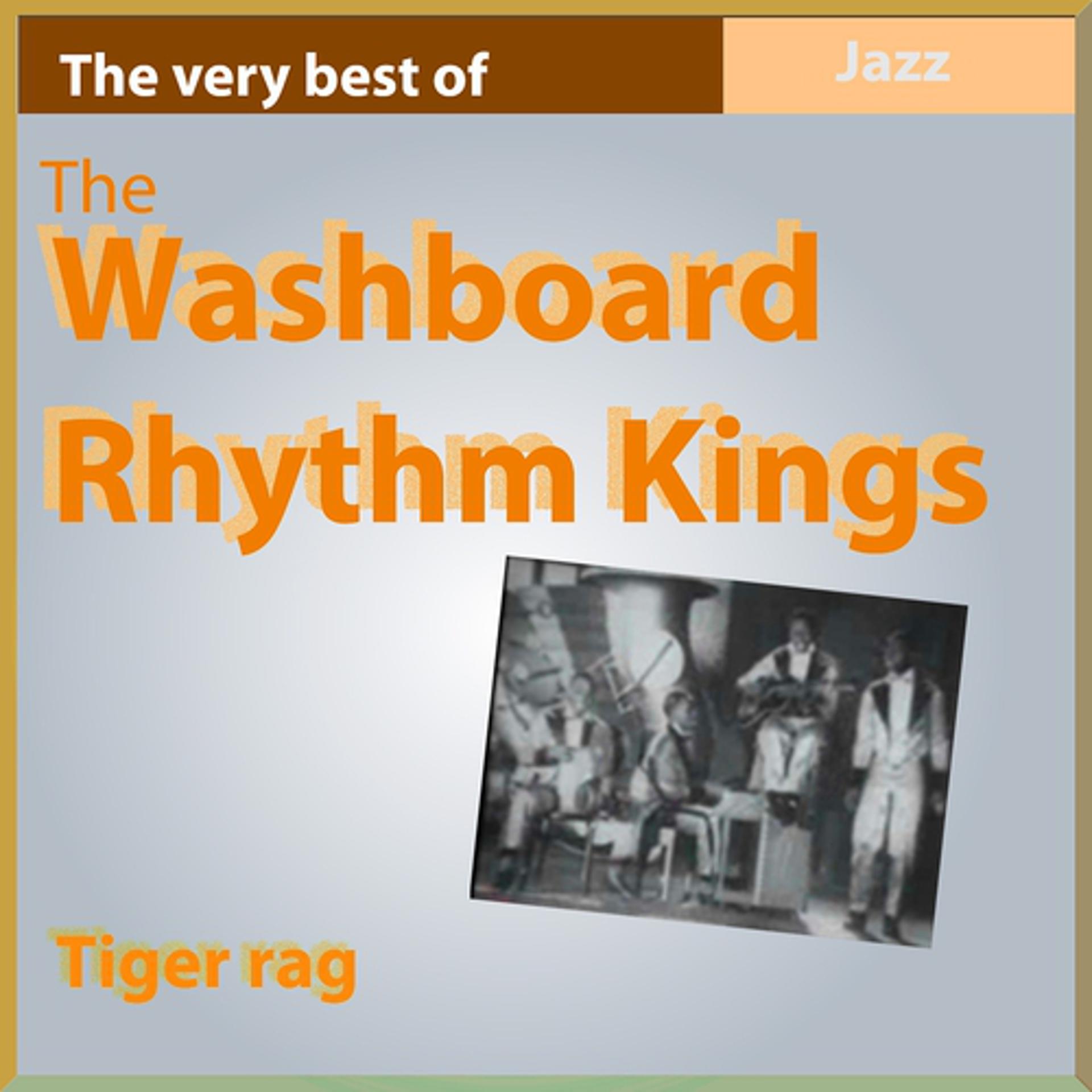 Постер альбома The Very Best of the Washboard Rhythm Kings: Tiger Rag