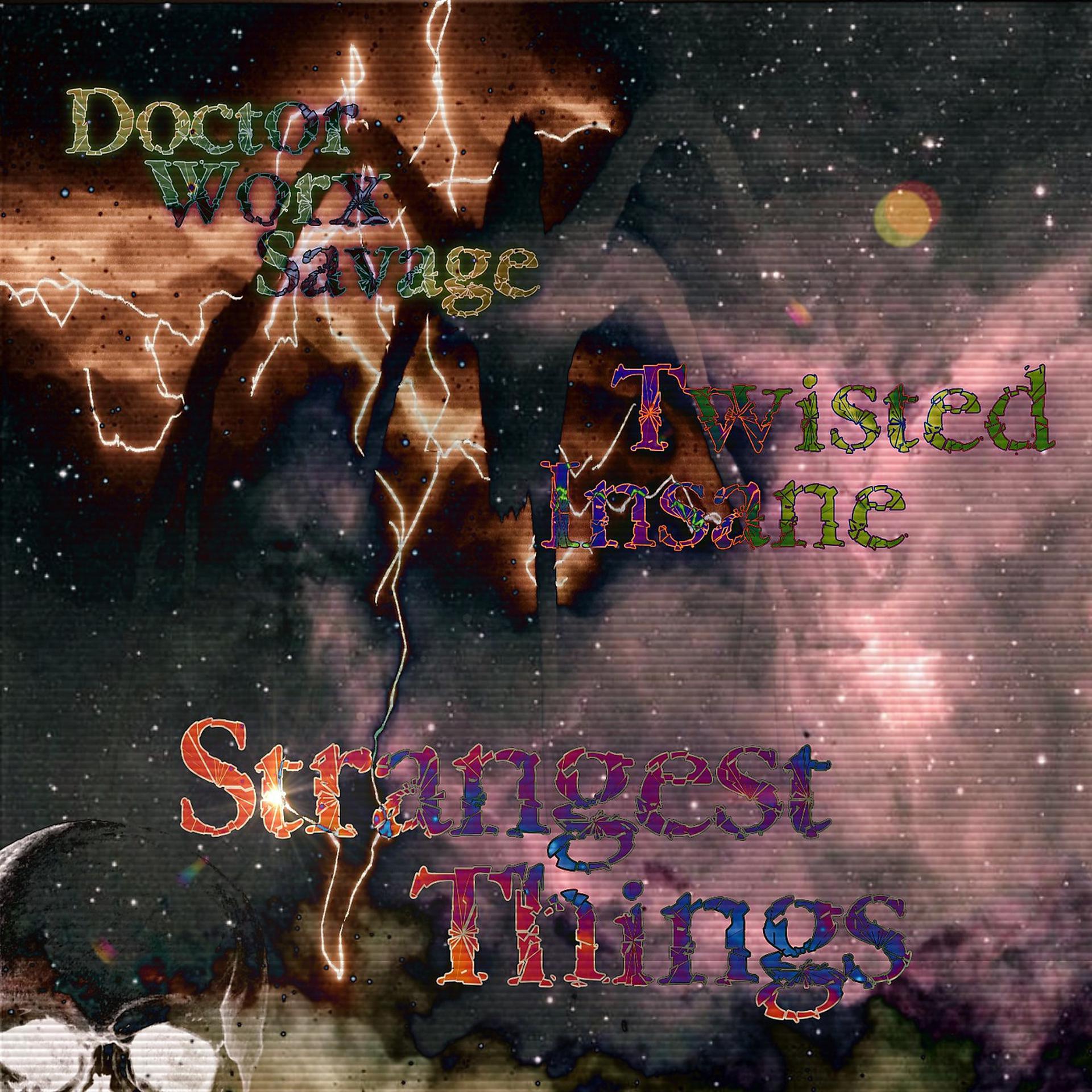 Постер альбома Strangest Things (feat. Twisted Insane)