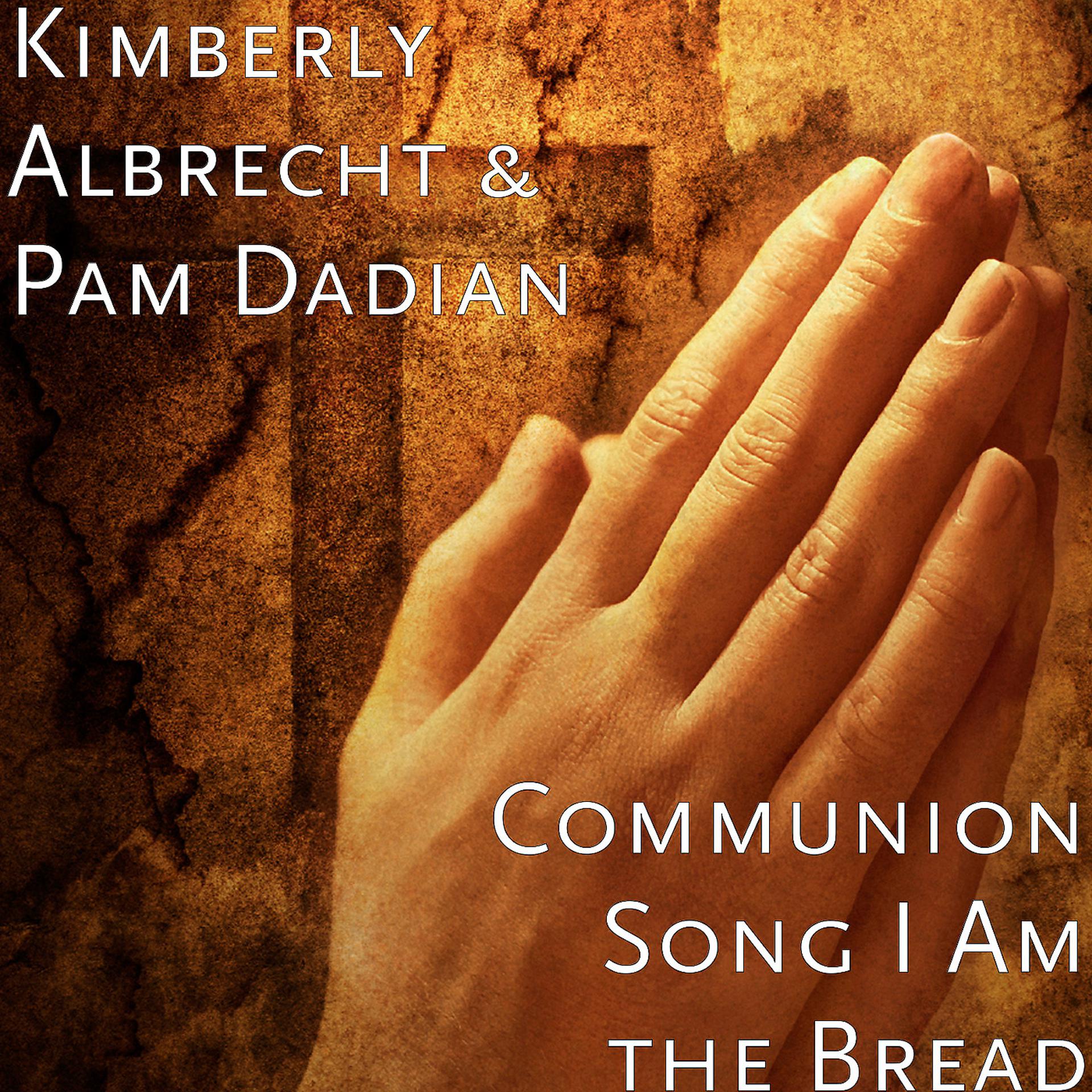 Постер альбома Communion Song I Am the Bread