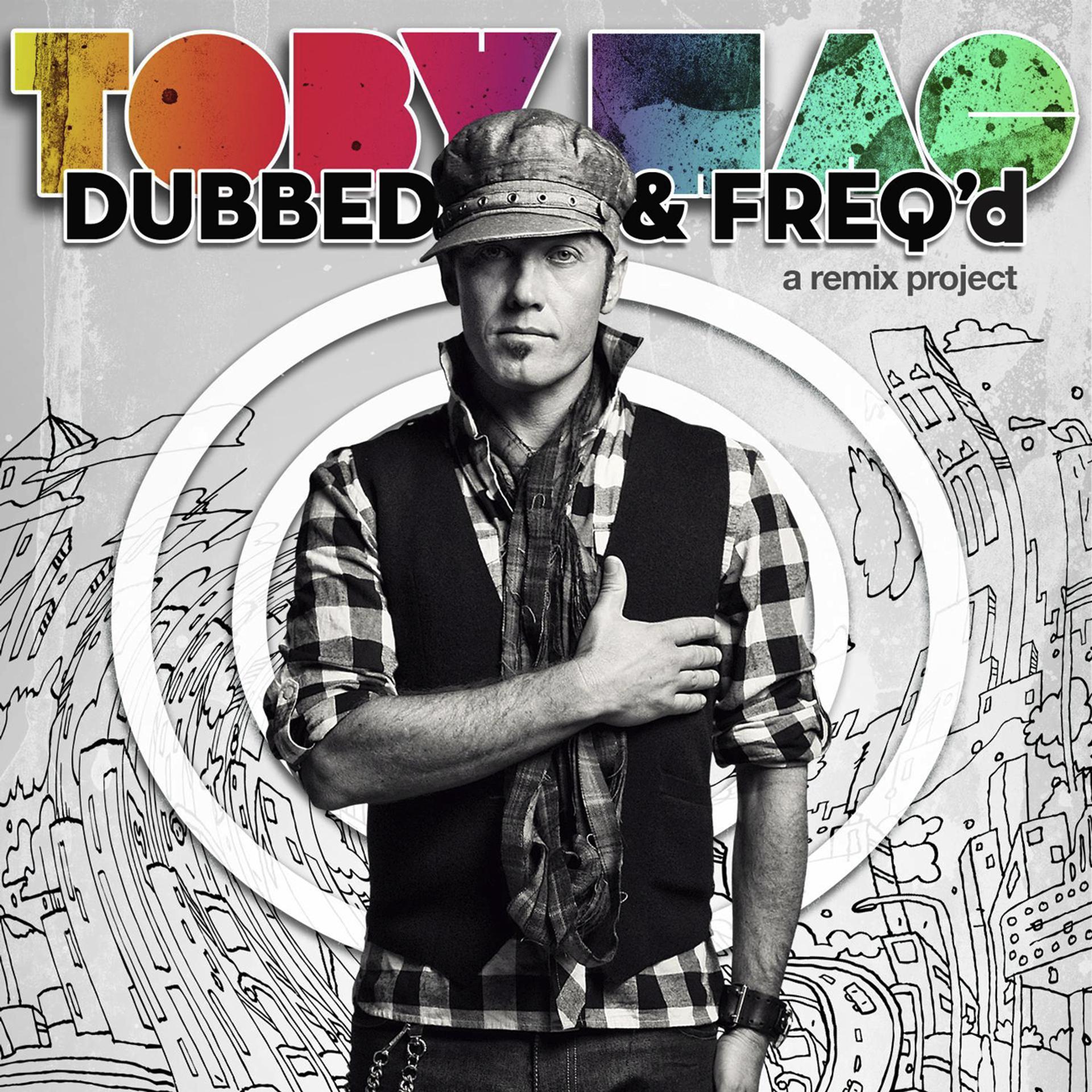 Постер альбома Dubbed & Freq'd: A Remix Project
