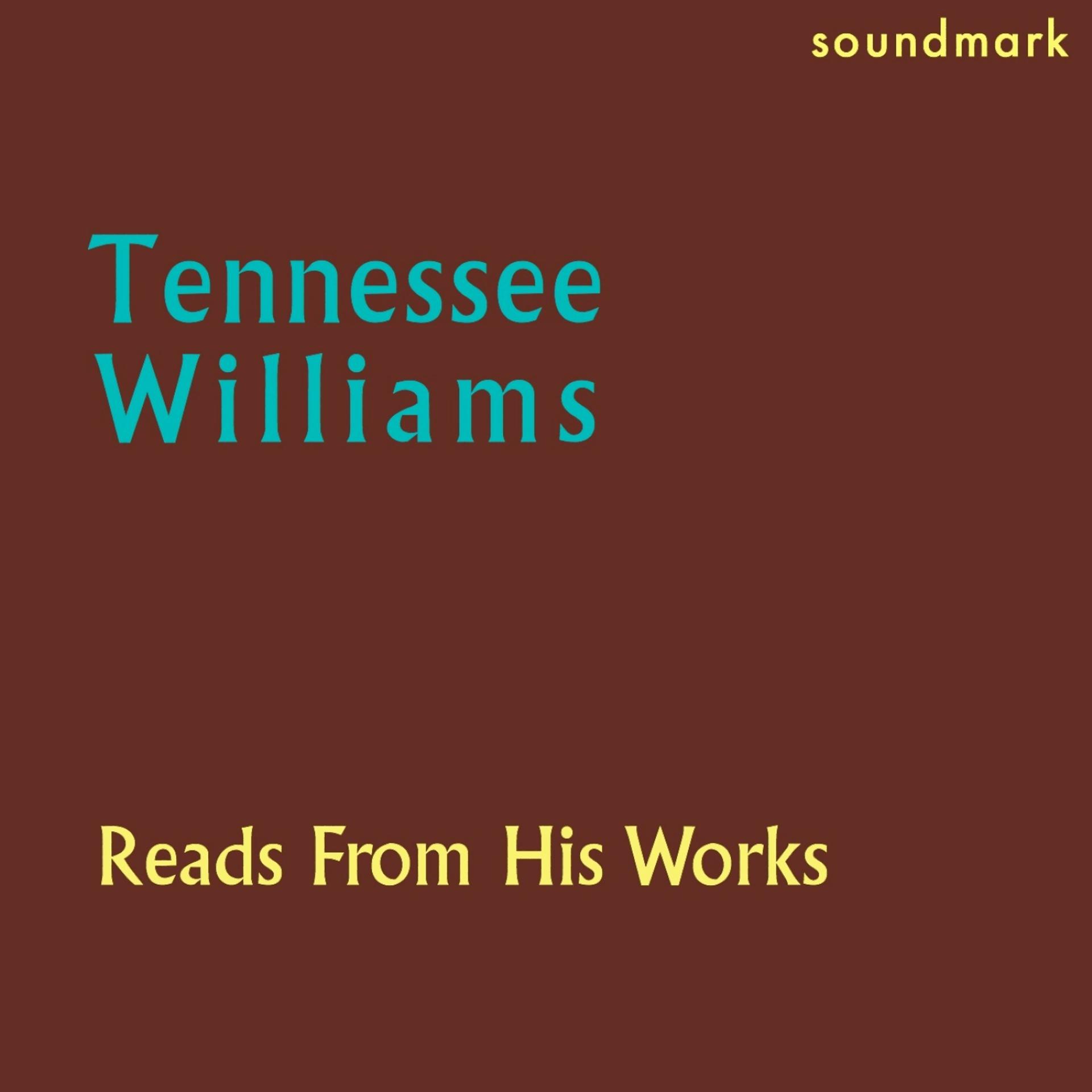 Постер альбома Tennessee Williams Reads From His Works: The Glass Menagerie, The Yellow Bird, and Selected Poems - The 1952 Caedmon Recordings
