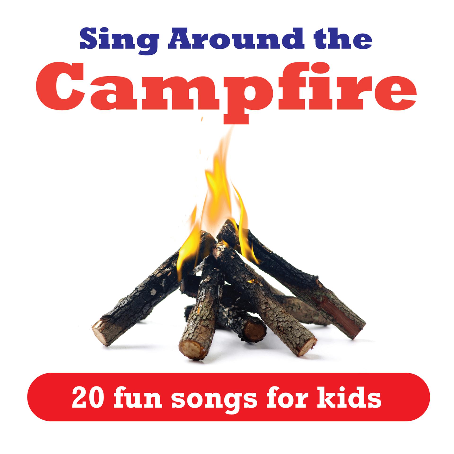 Постер альбома Sing Around the Campfire - 20 Fun Songs for Kids