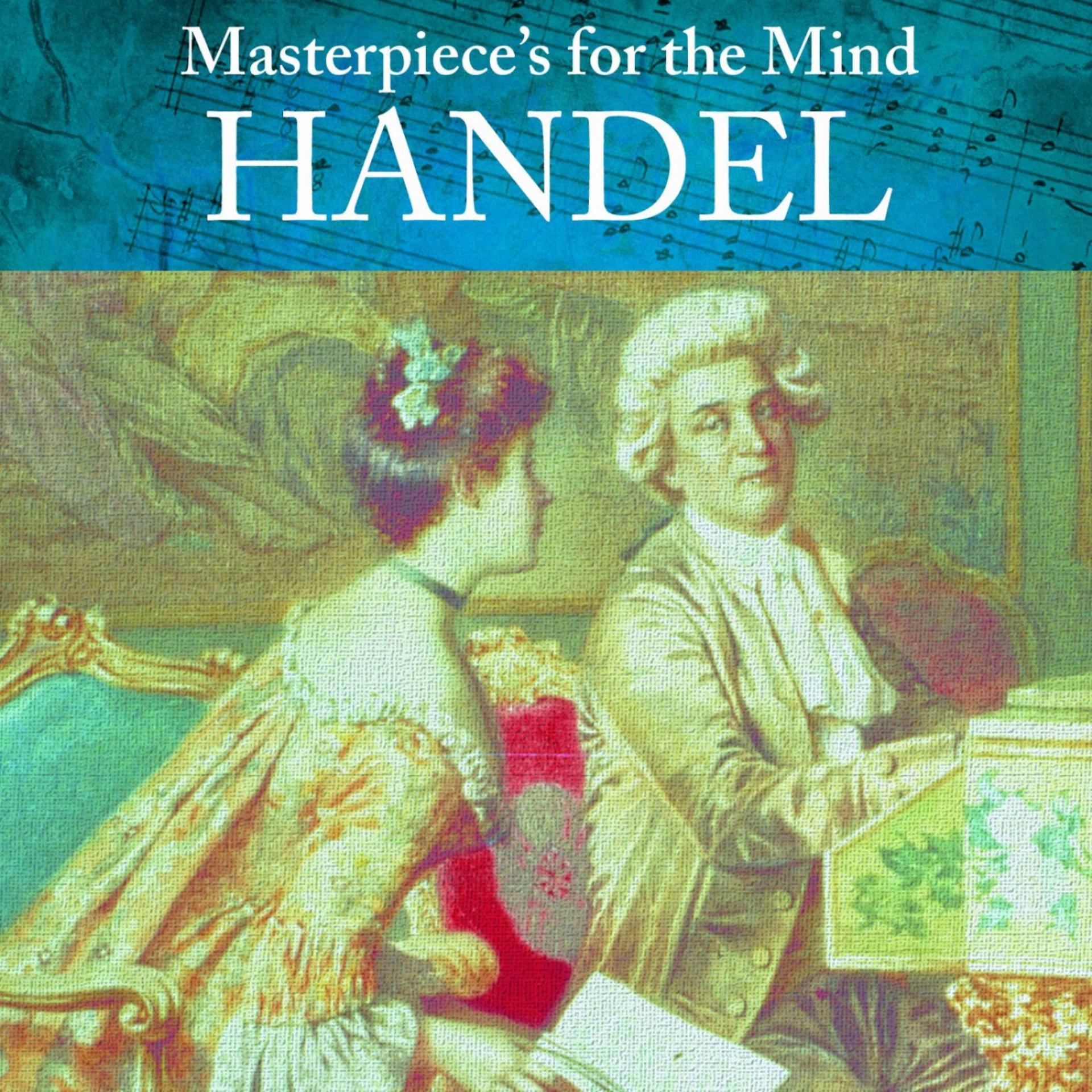 Постер альбома Masterpiece's for the Mind: Georg Friedrich Handel