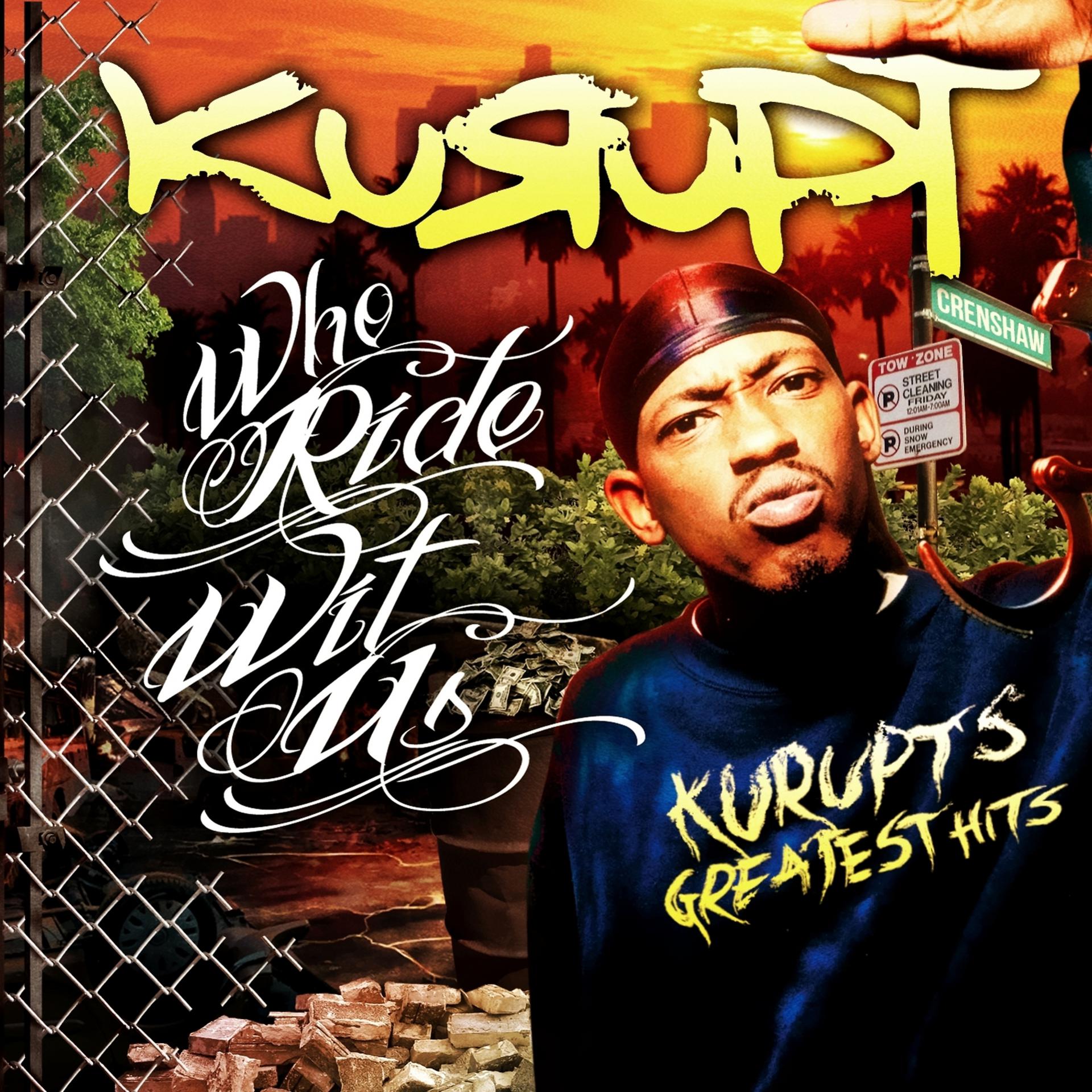 Постер альбома Who Ride Wit Us: Kurupt's Greatest Hits