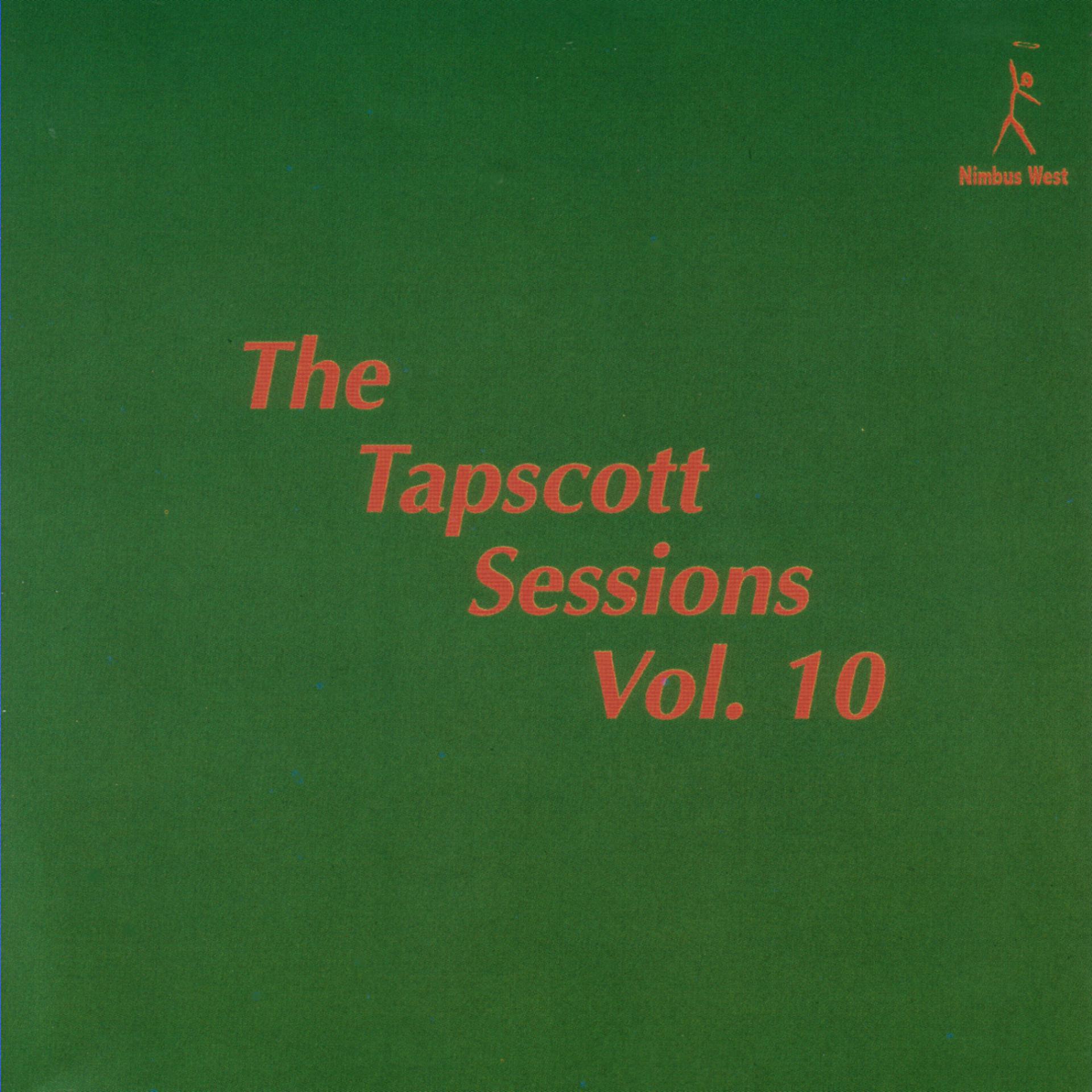 Постер альбома The Tapscott Sessions Volume 10