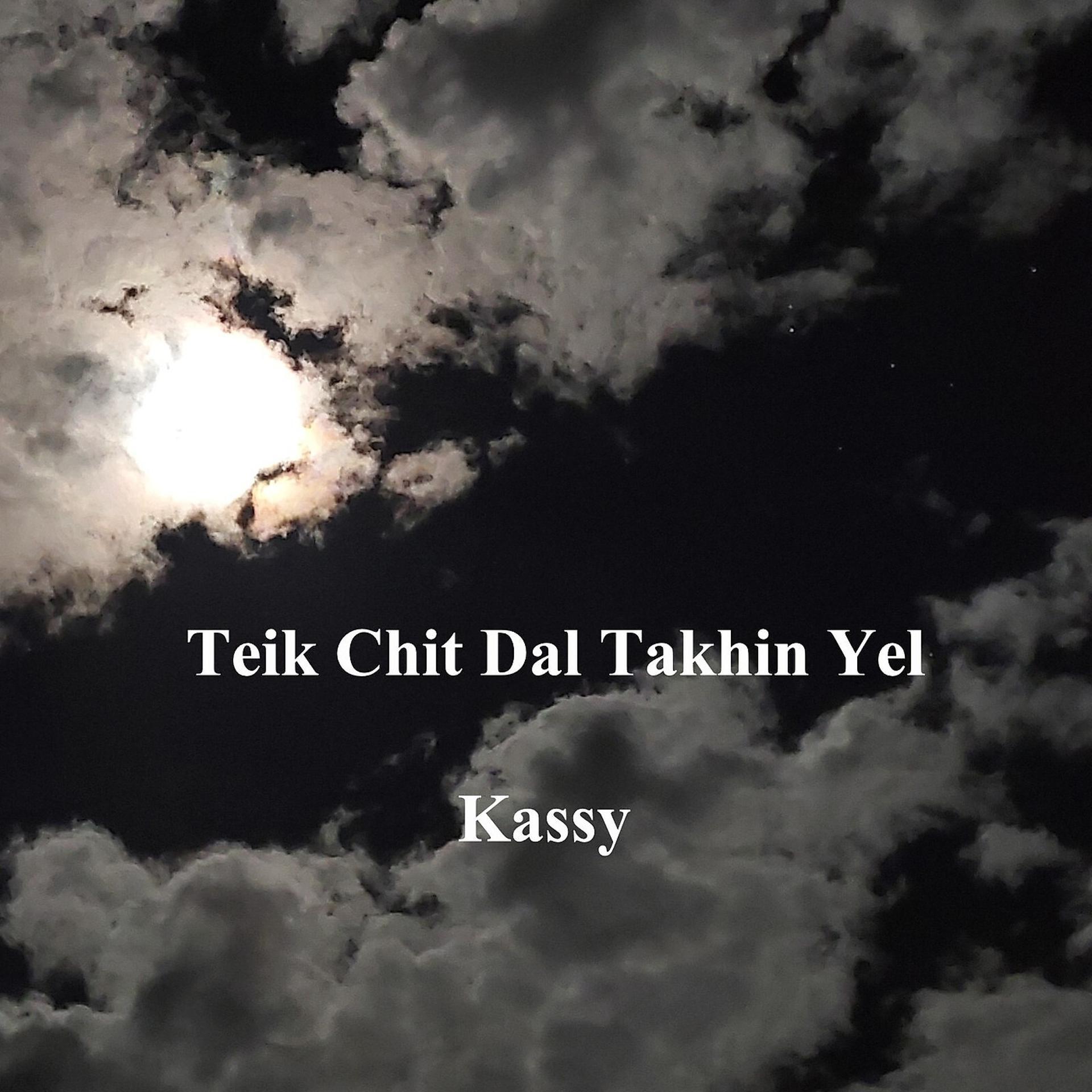 Постер альбома Teik Chit Dal Takhin Yel