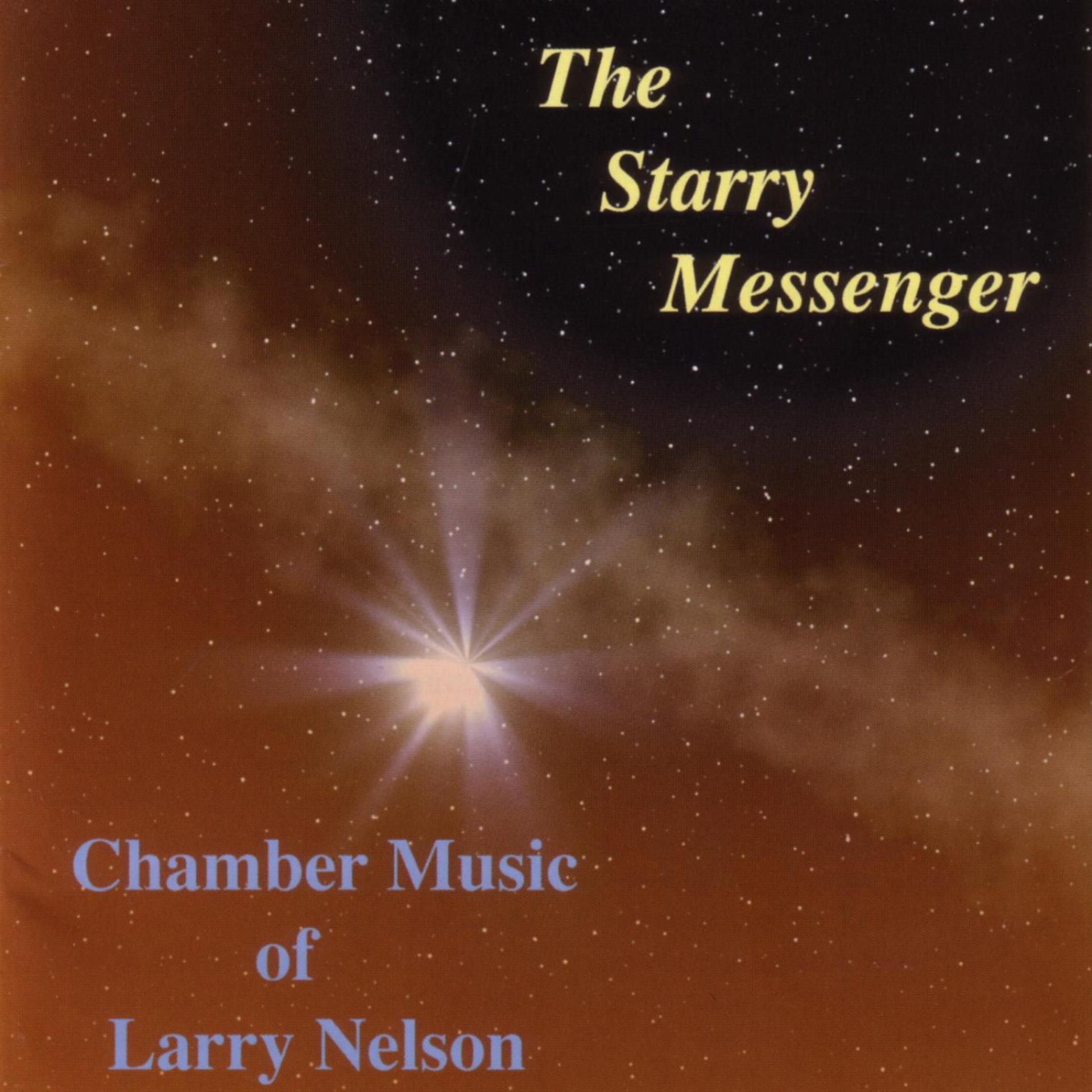 Постер альбома The Starry Messenger - Chamber Music Of Larry Nelson