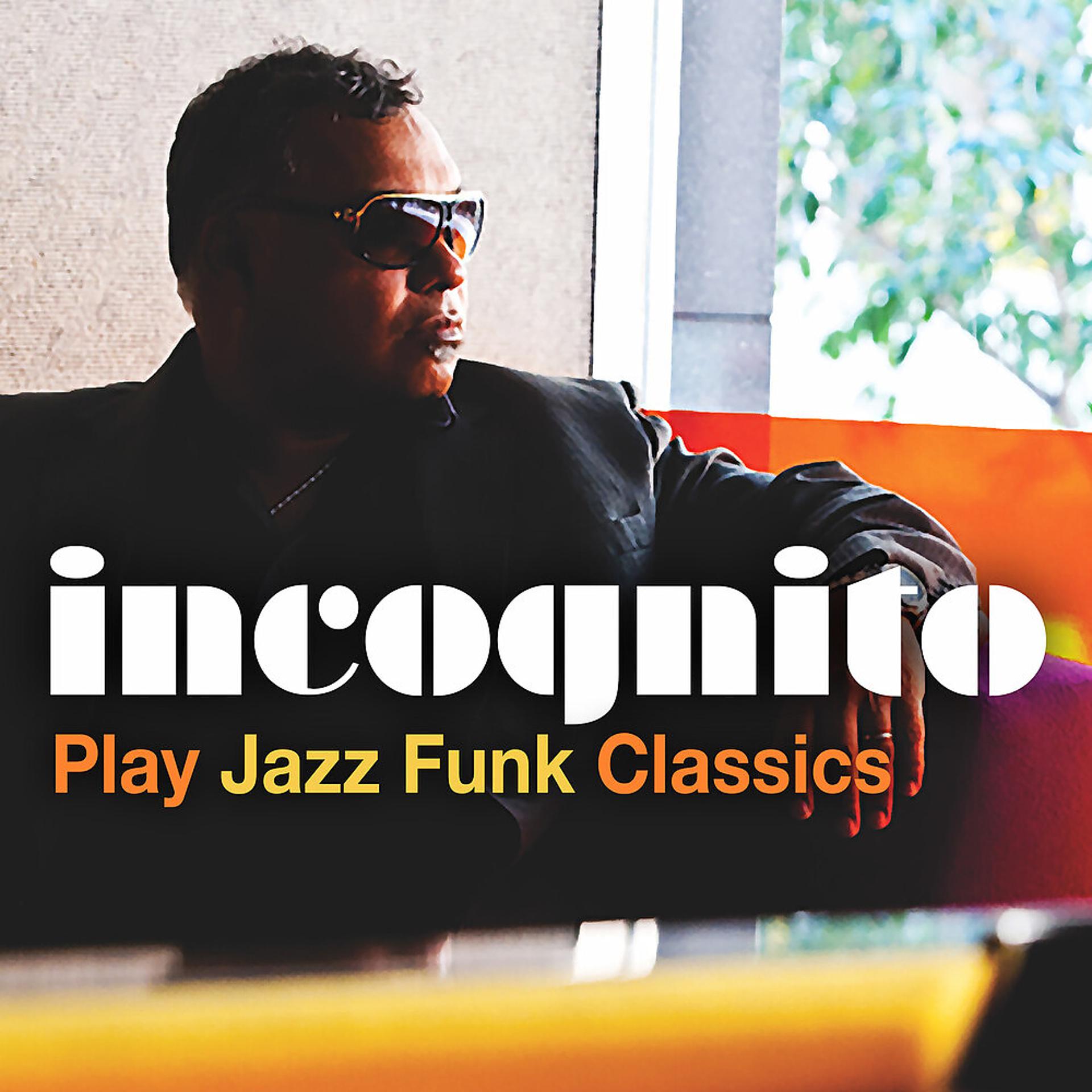 Постер альбома Incognito Play Jazz Funk Classics