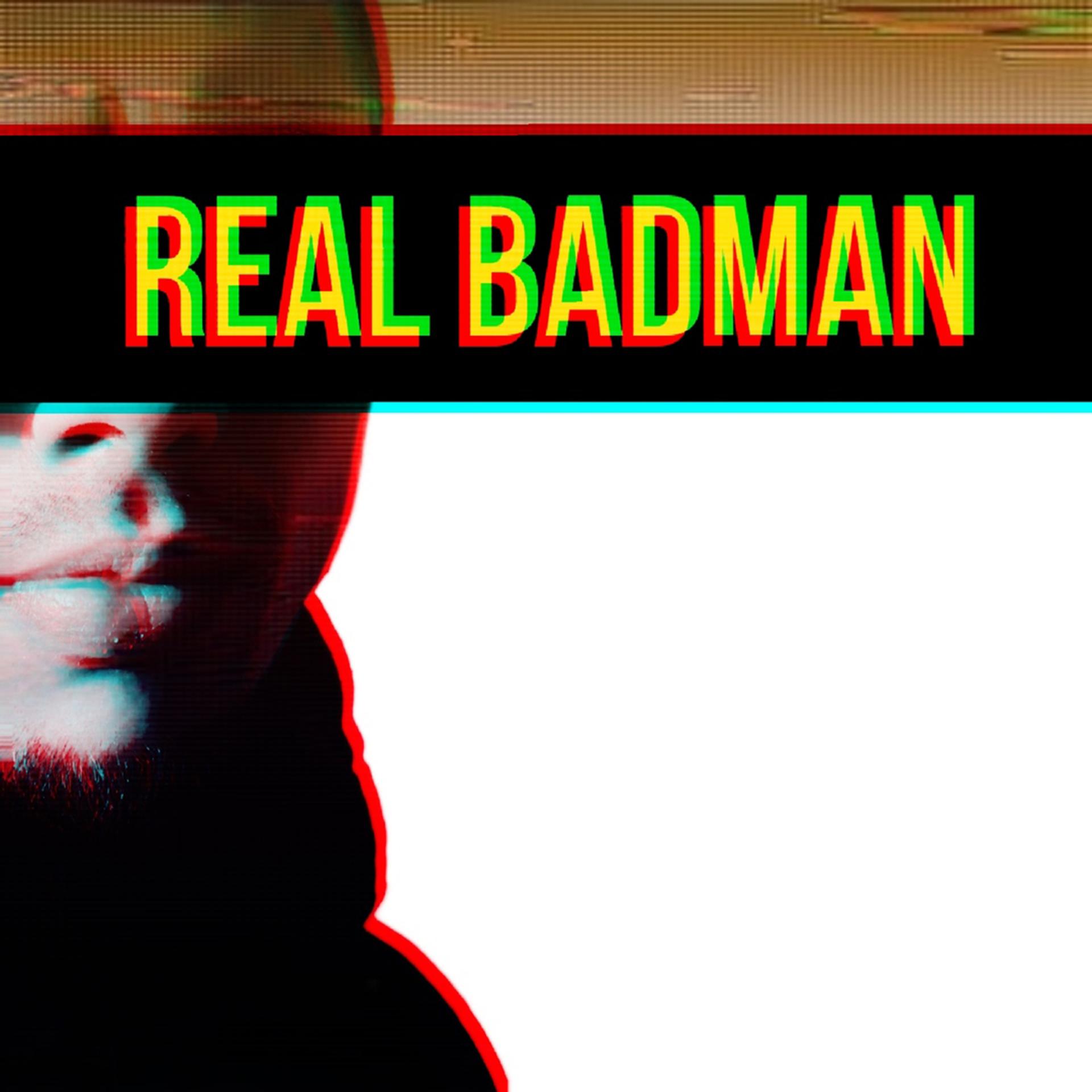 Постер альбома Real Badman