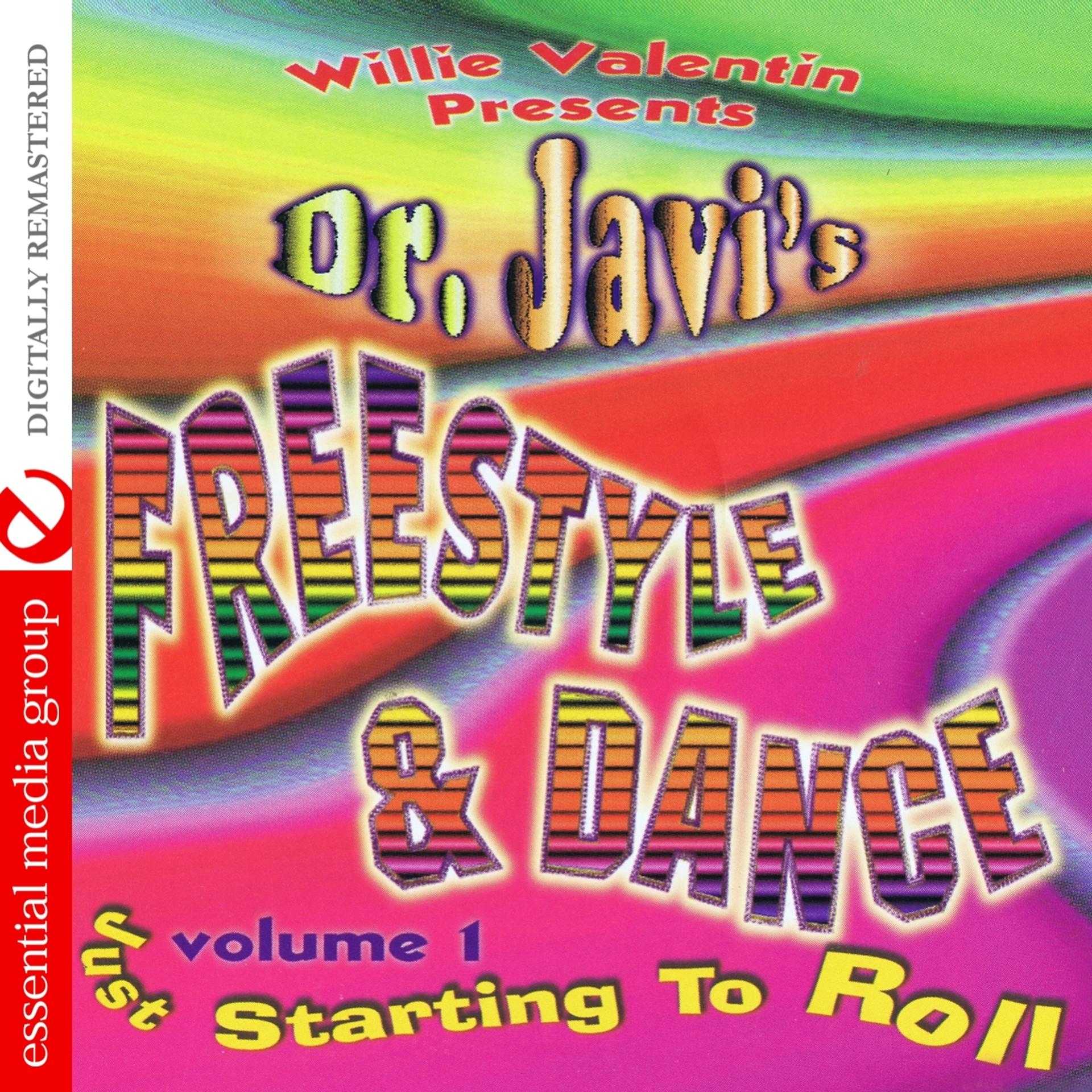 Постер альбома Willie Valentin Presents Dr. Javi's Freestyle & Dance Vol. 1: Just Starting To Roll (Digitally Remastered)