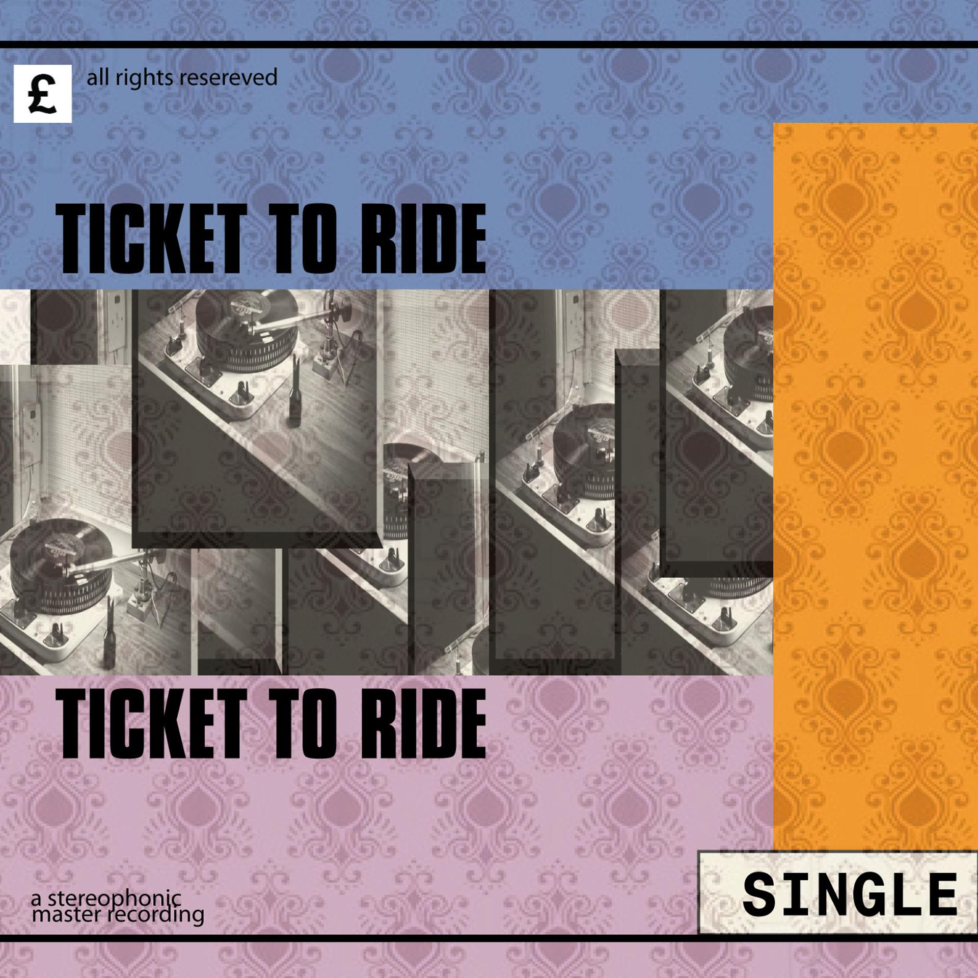 Постер альбома Ticket to Ride
