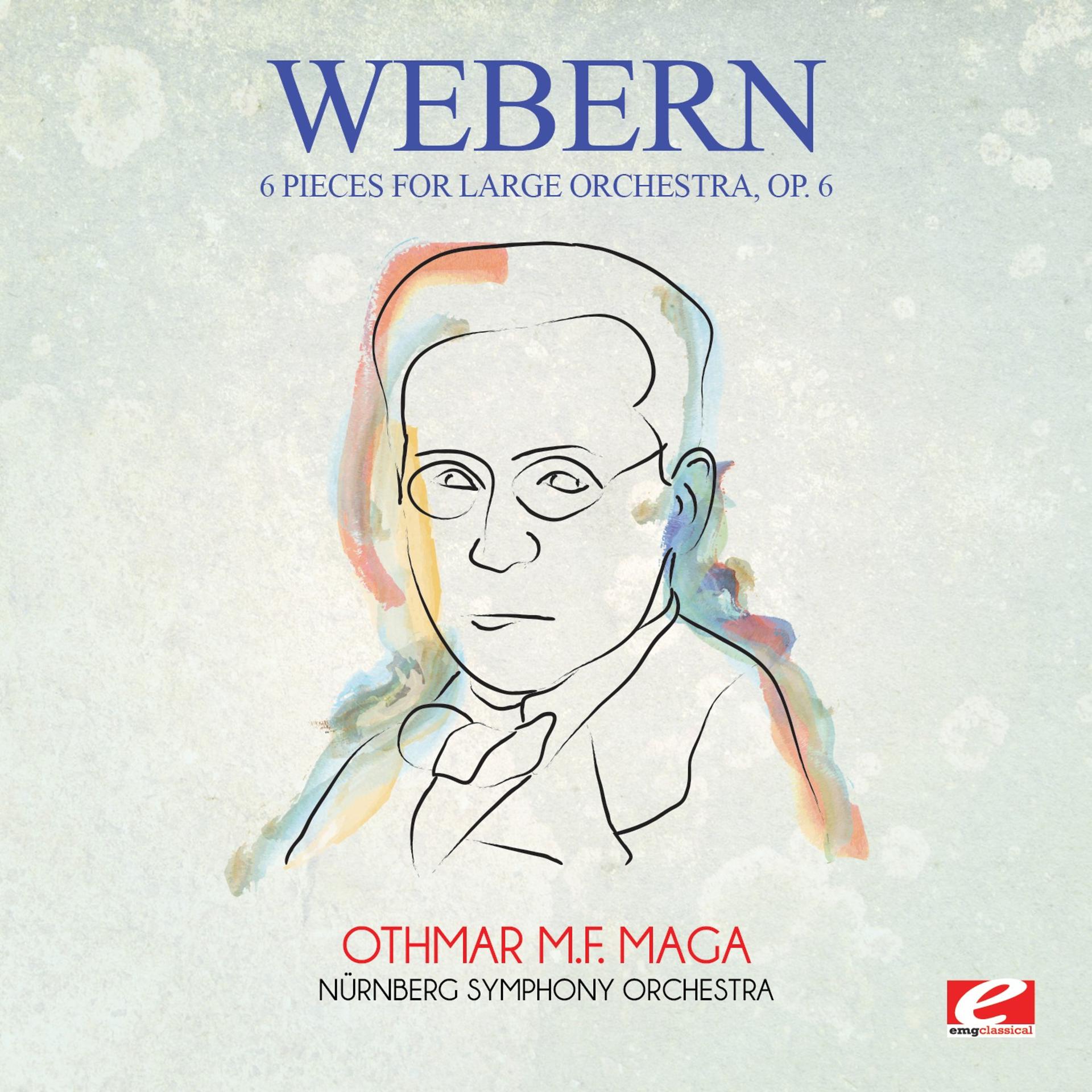 Постер альбома Webern: 6 Pieces for Large Orchestra, Op. 6 (Digitally Remastered)