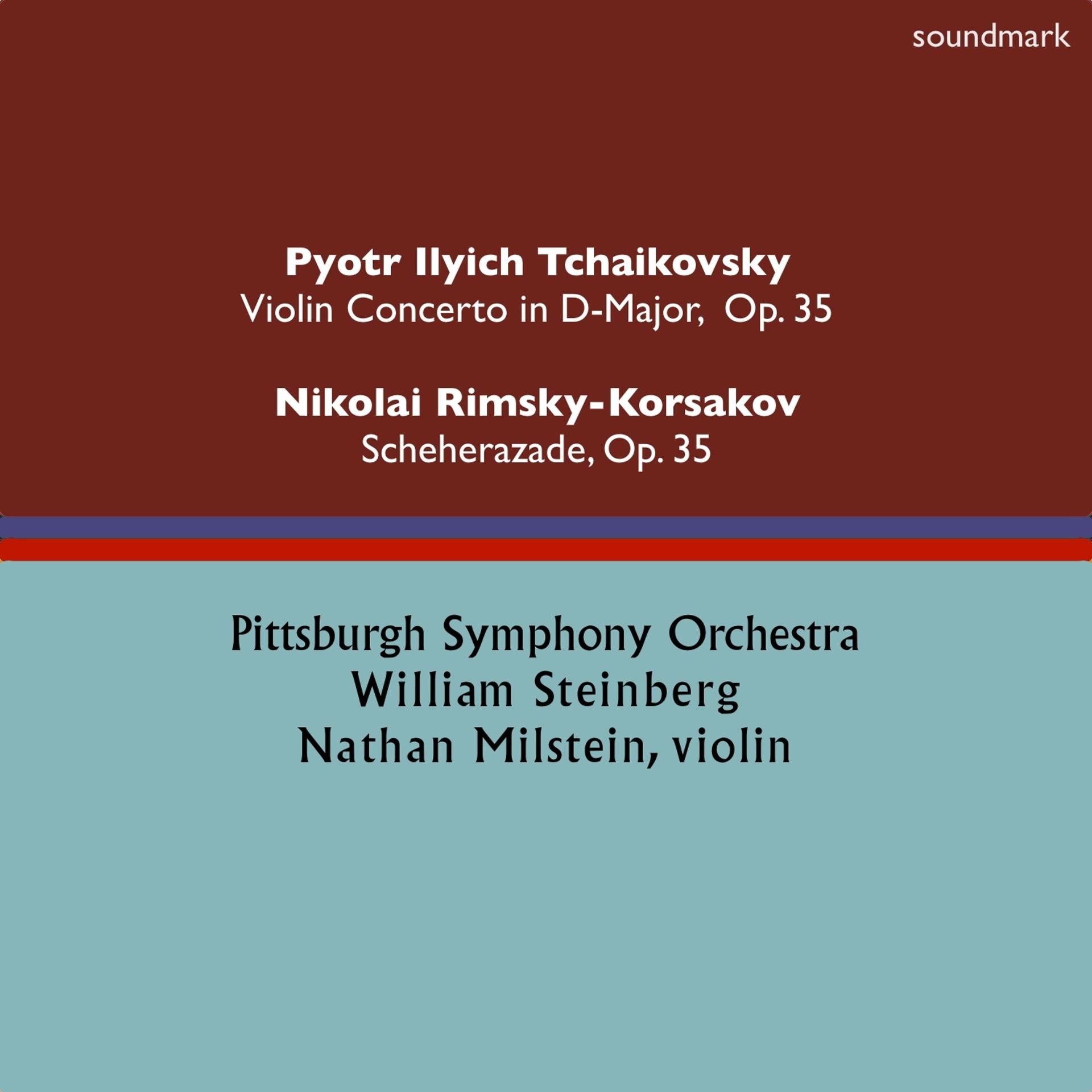 Постер альбома Pyotr Ilych Tchaikovsky: Violin Concerto in D-Major, Op. 35 - Nikolai Rimsky-Korsakov: Scheherazade, Op. 35