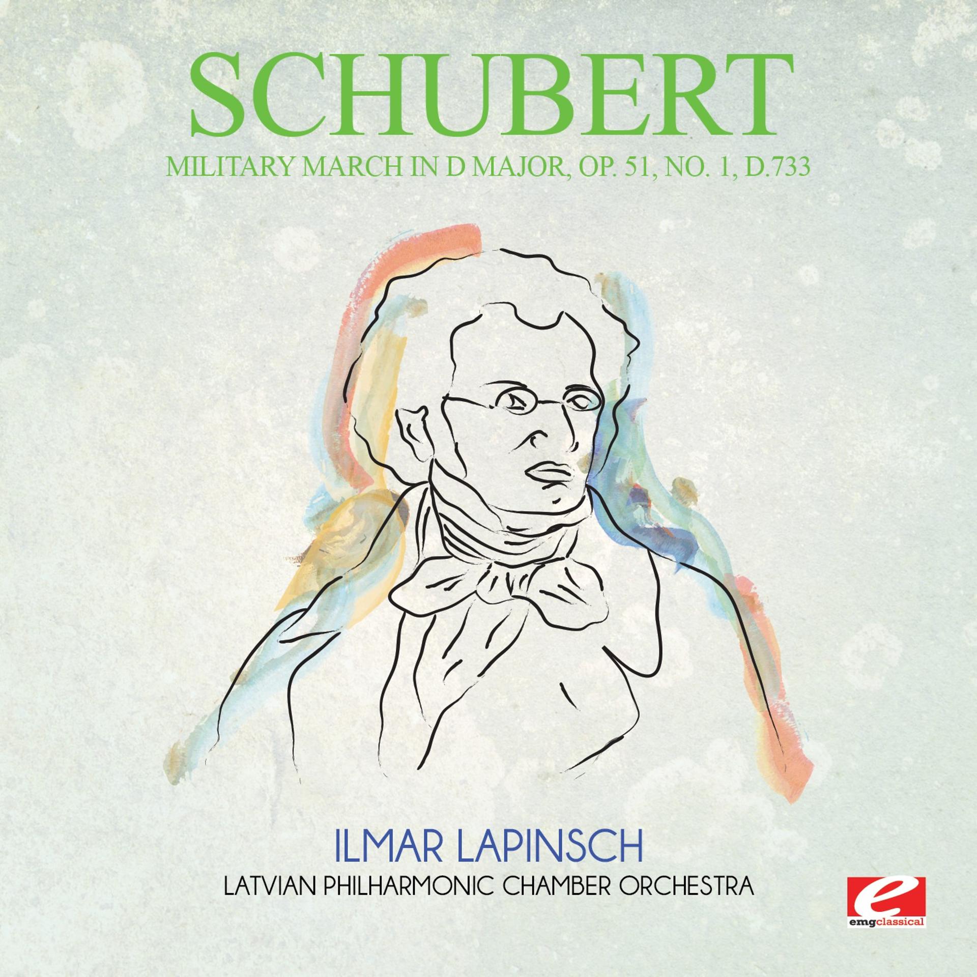 Постер альбома Schubert: Military March in D Major, Op. 51, No. 1, D.733 (Digitally Remastered)