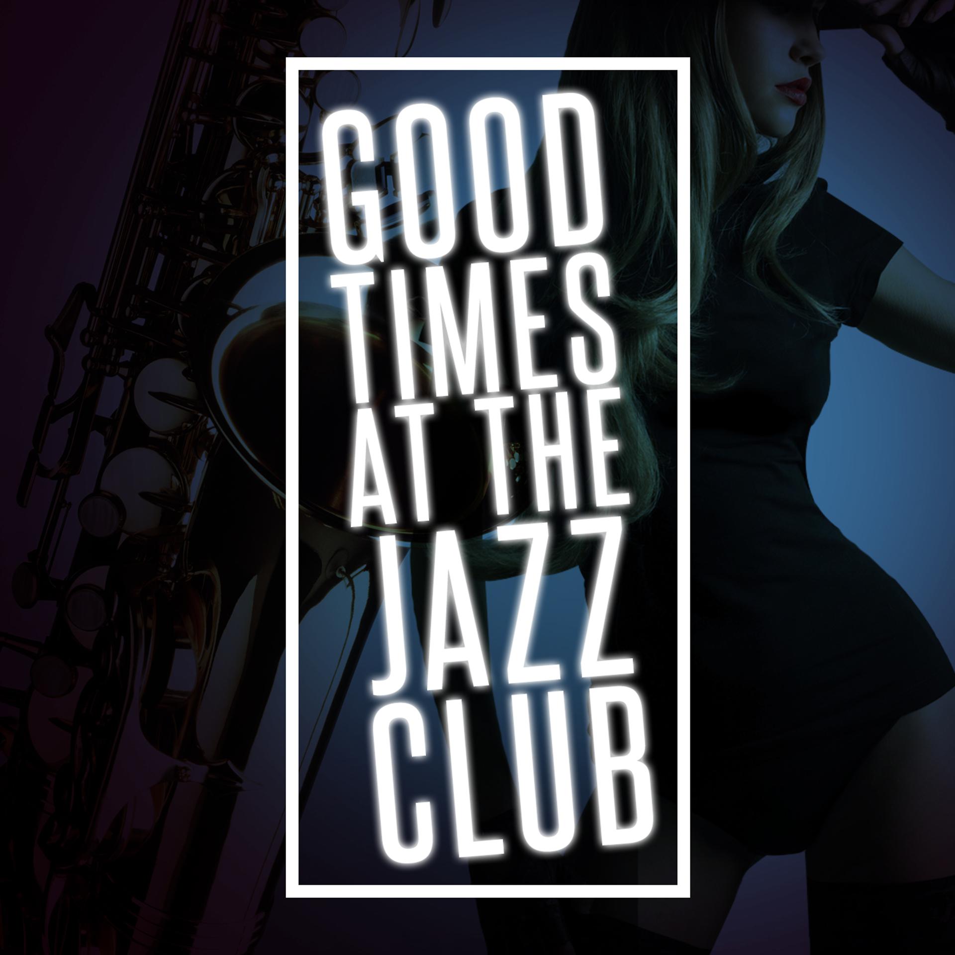 Постер альбома Good Times at the Jazz Club