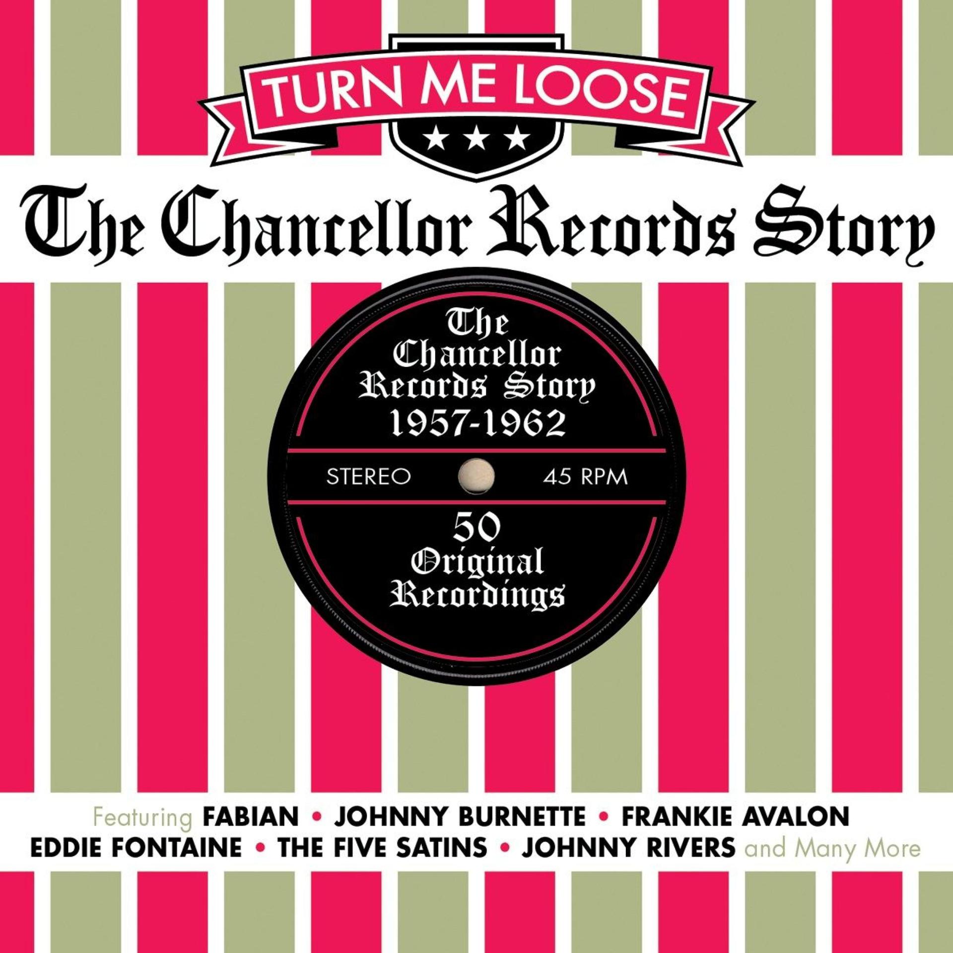 Постер альбома Turn Me Loose: The Chancellor Records Story 1957-1962
