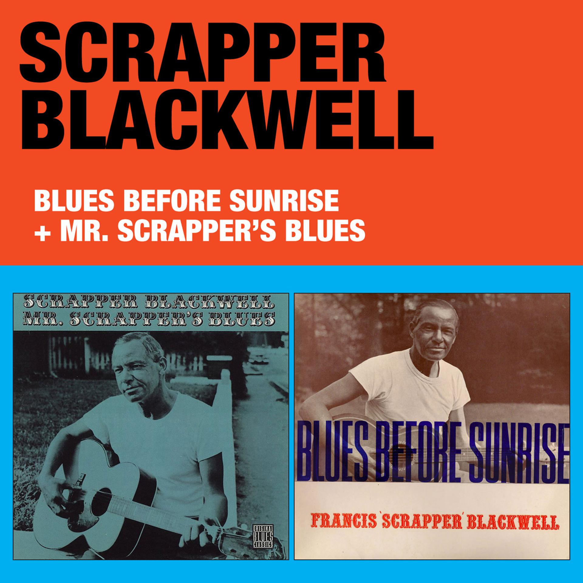 Постер альбома Blues Before Sunrise + Mr. Scrapper's Blues