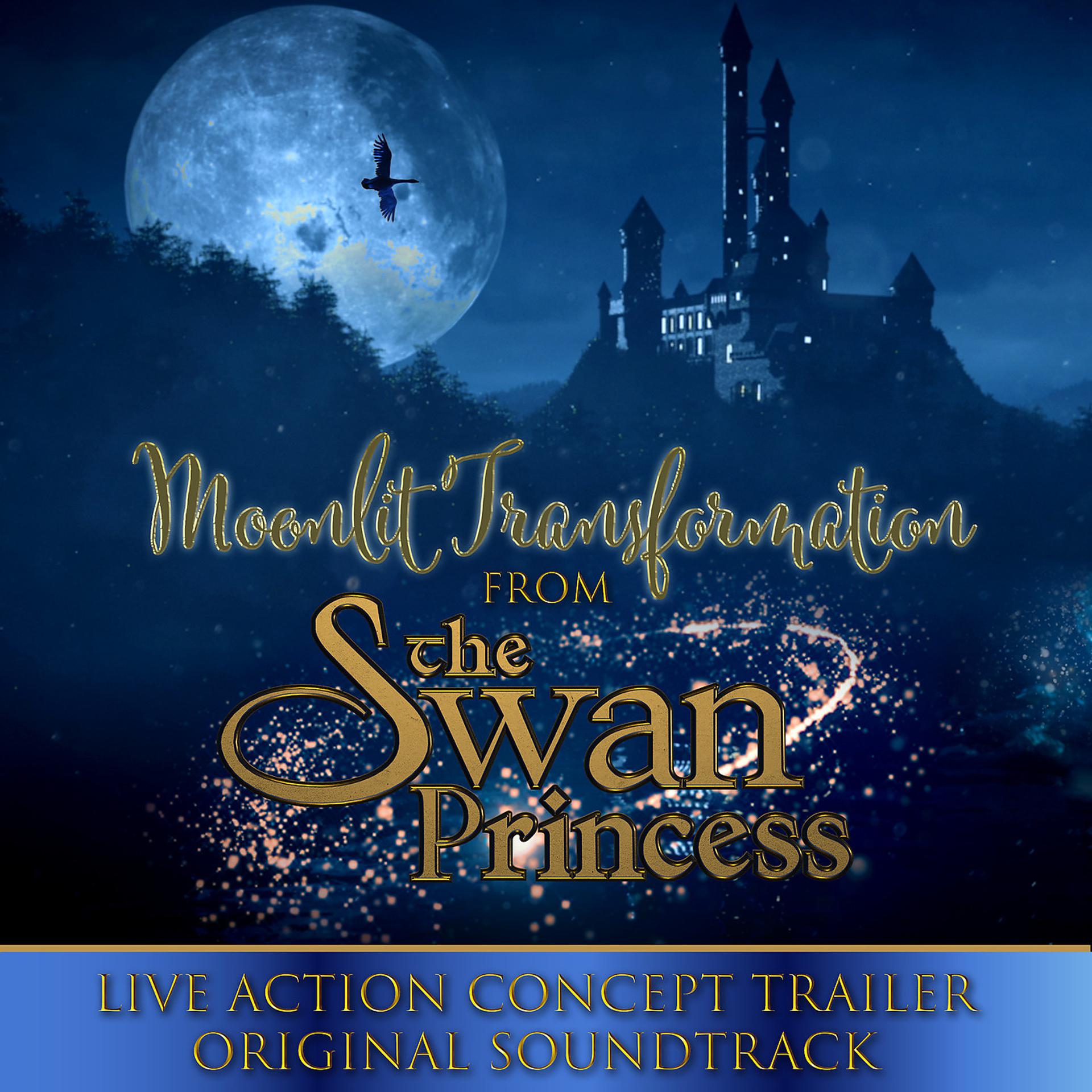 Постер альбома Moonlit Transformation (From the Swan Princess Live Action Concept Trailer Original Soundtrack)