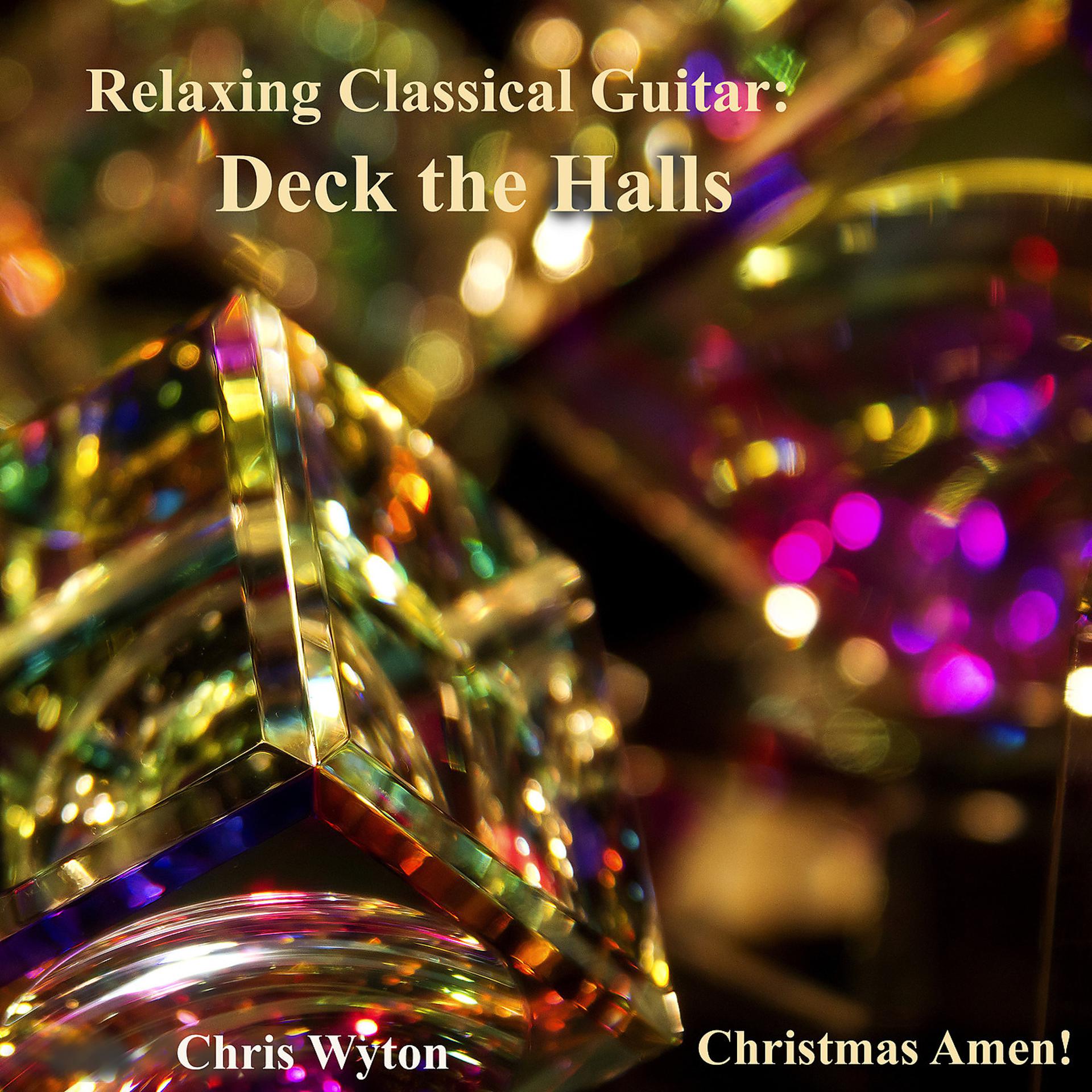 Постер альбома Relaxing Classical Guitar: Deck the Halls